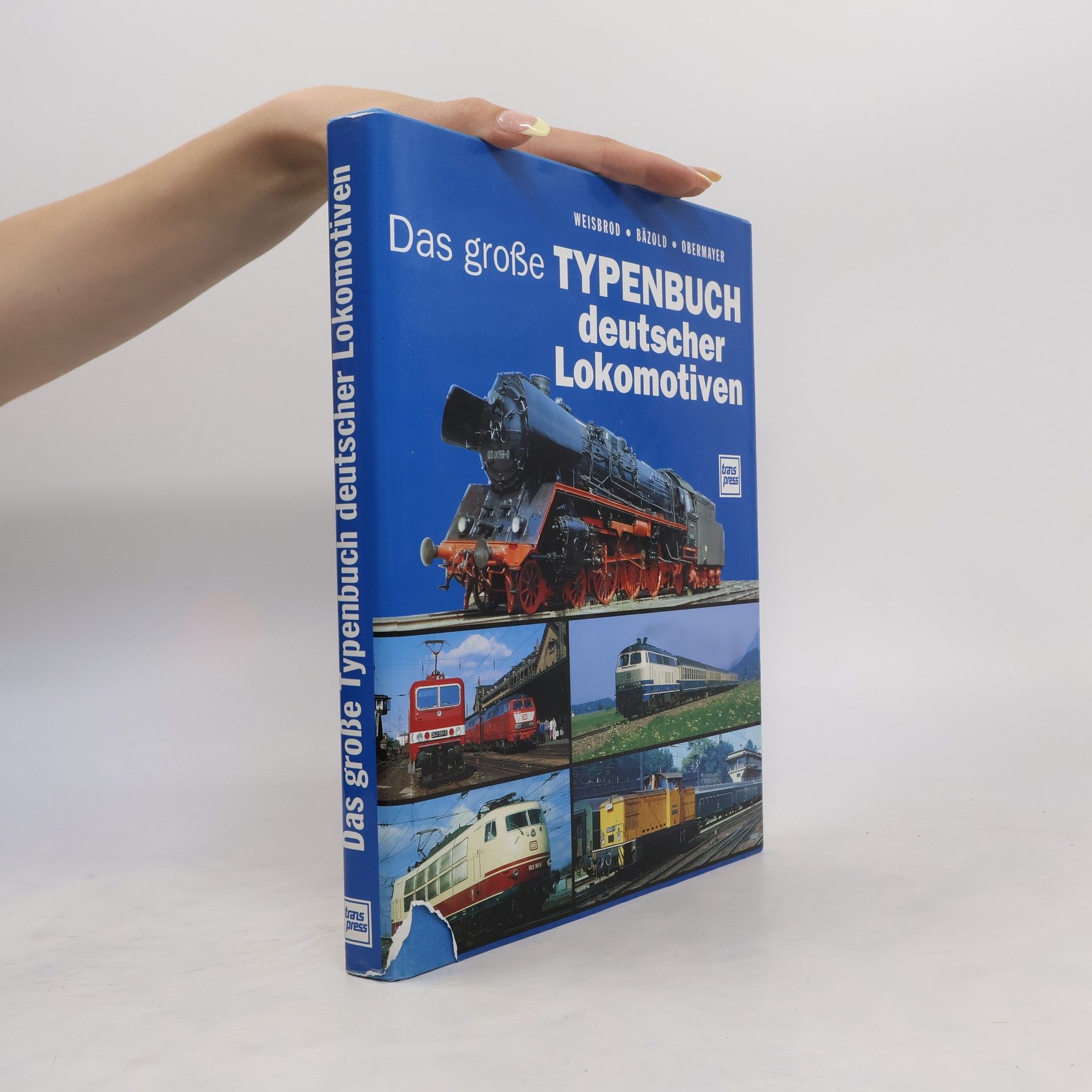 Manfred Weisbrod Das grosse Typenbuch deutscher Lokomotiven