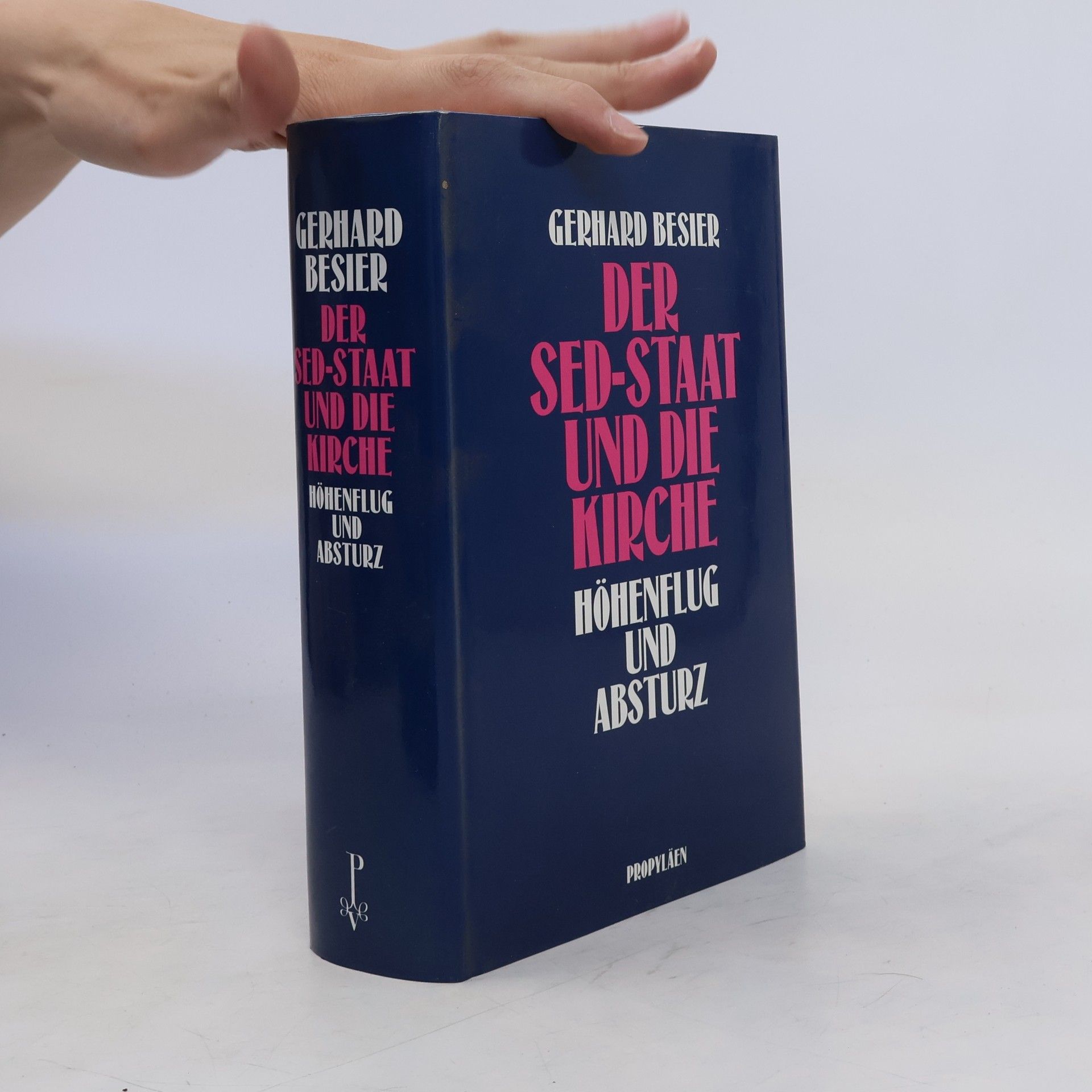 Gerhard Besier Der SED-Staat und die Kirche. Höhenflug und Absturz