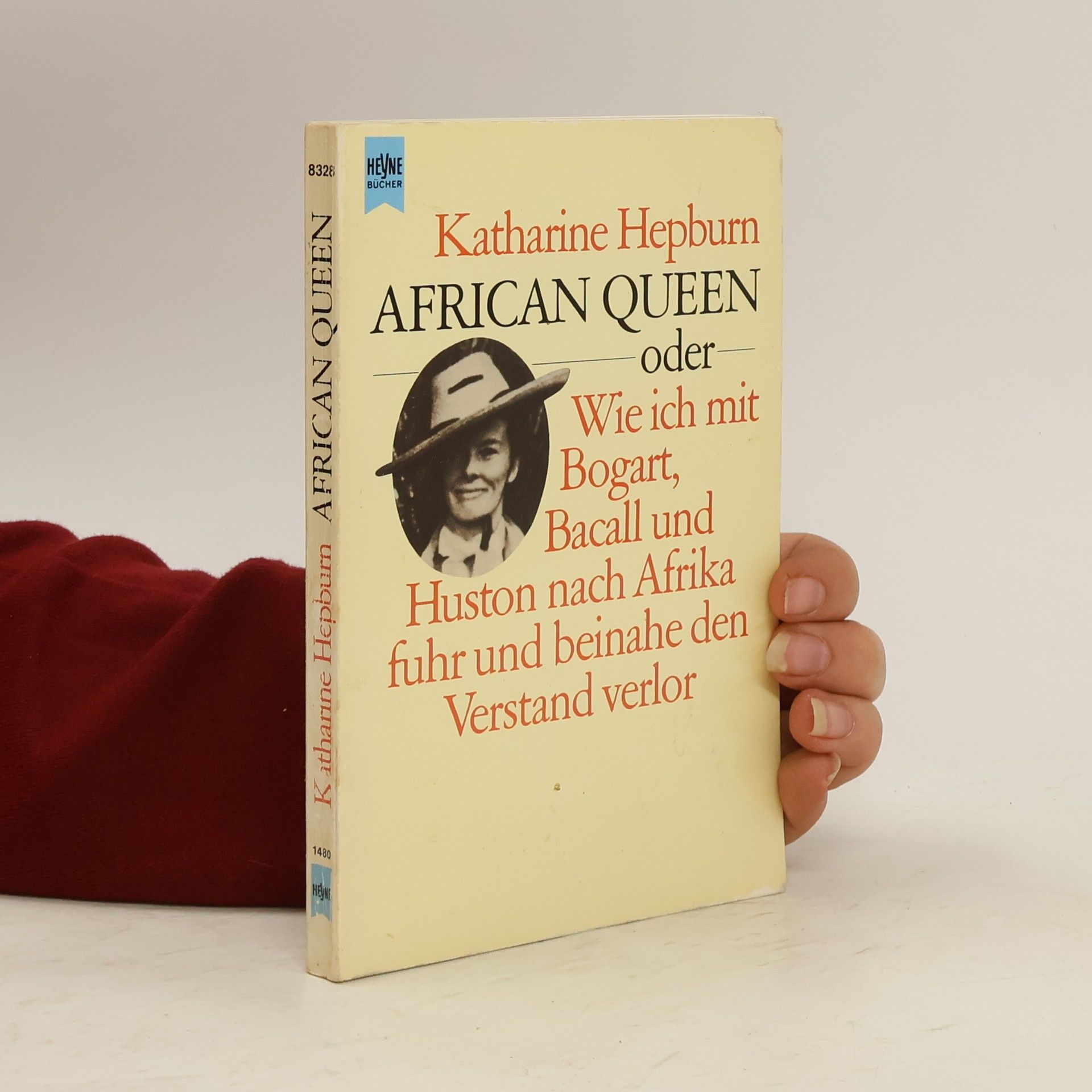 Katharine Hepburn African Queen oder wie ich mit Bogart, Bacall und Huston nach Afrika fuhr und beinahe den Verstand verlor