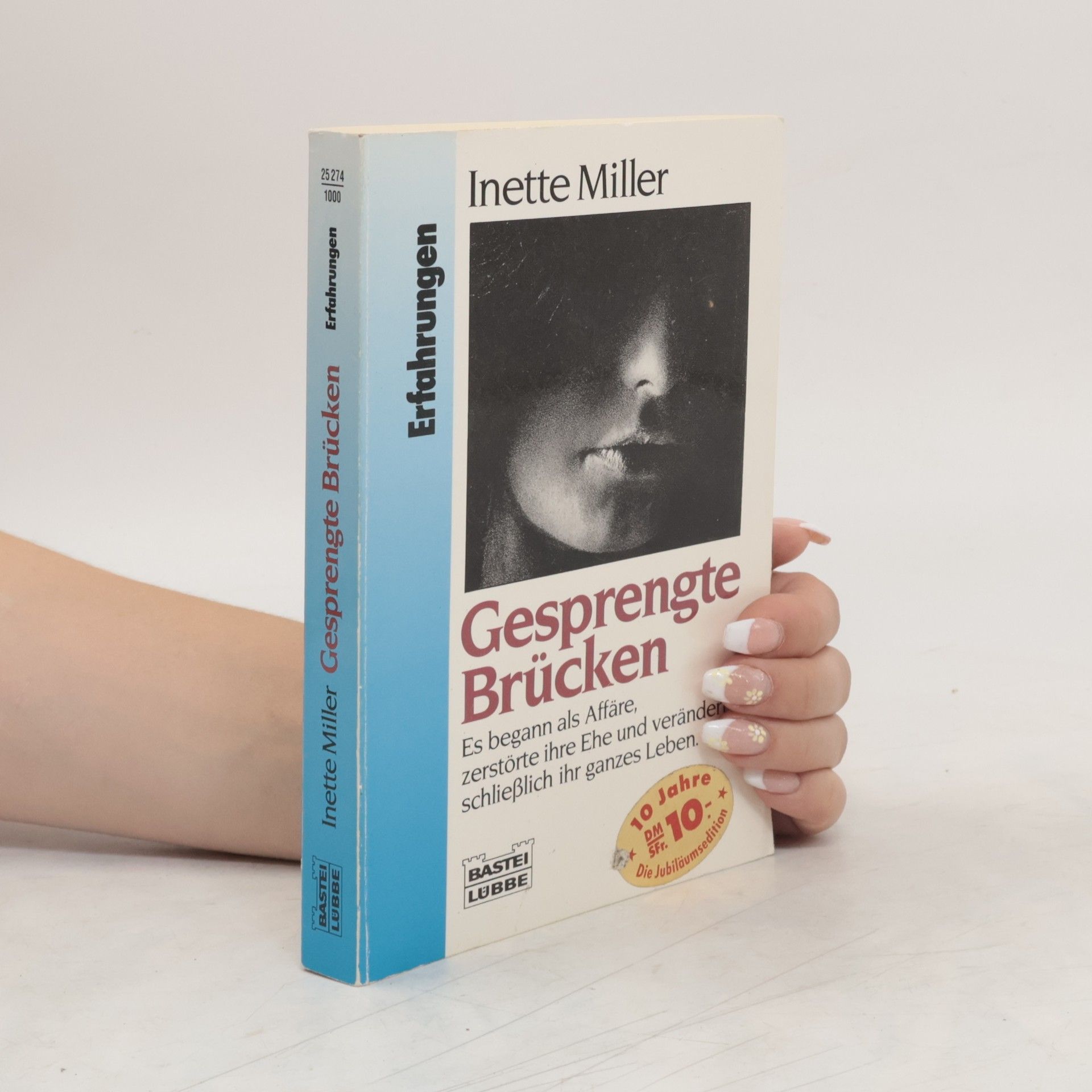 Inette Miller Gesprengte Brücken. Es begann als Affäre, zerstörte ihre Ehe und veränderte schließlich ihr ganzes Leben