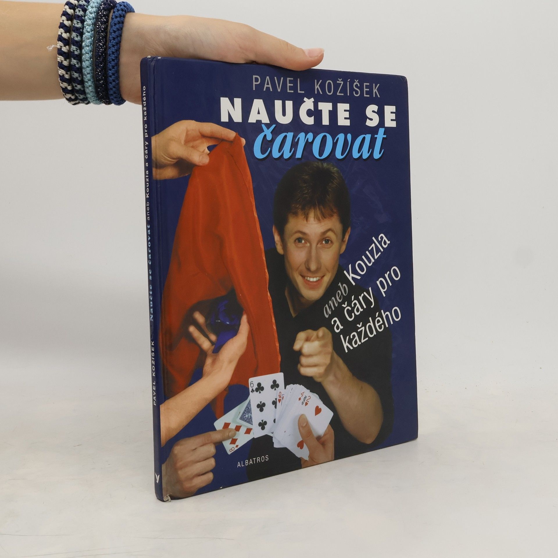 Pavel Kožíšek Naučte se čarovat, aneb, Kouzla a čáry pro každého