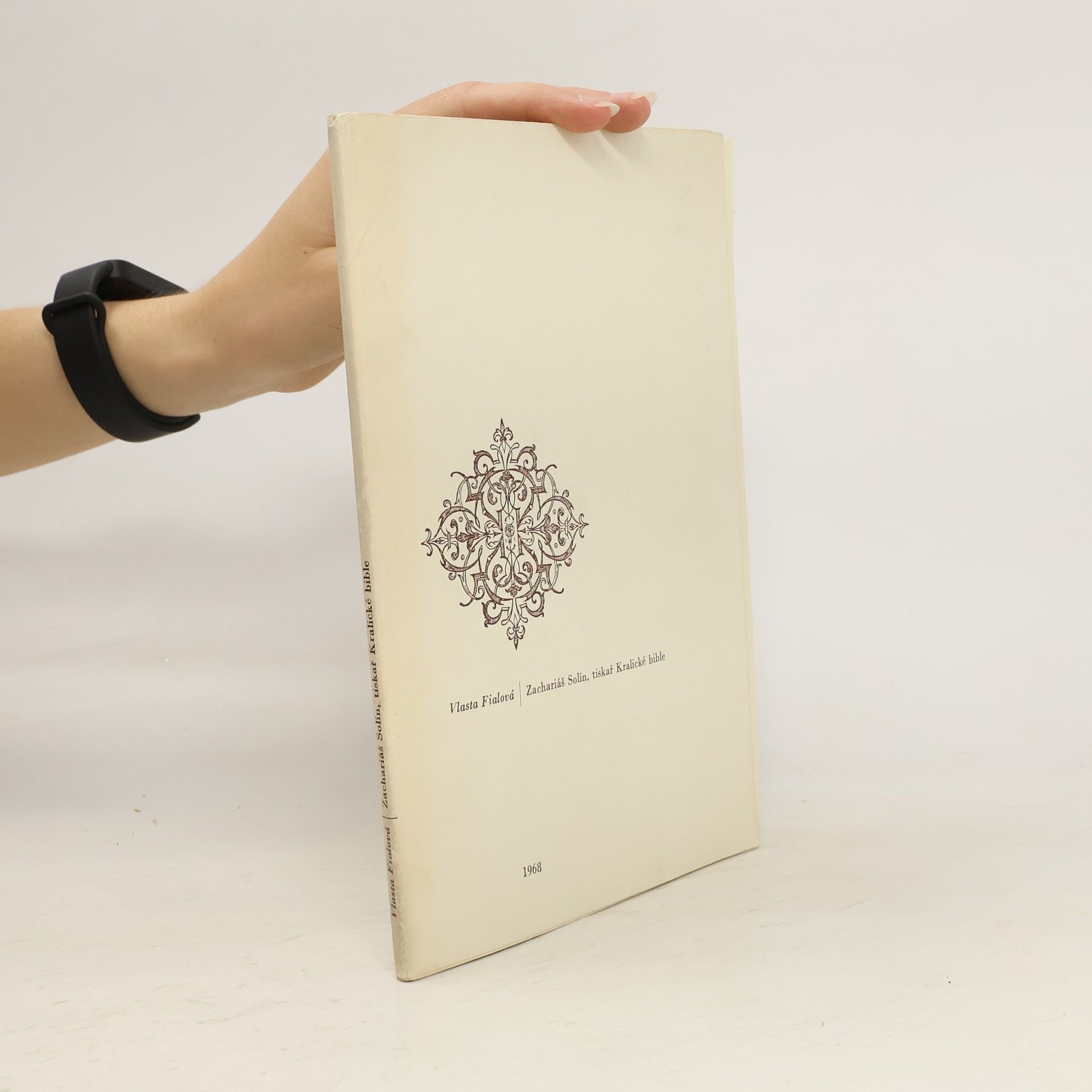 Vlasta Fialová Zachariáš Solín, tiskař Kralické bible