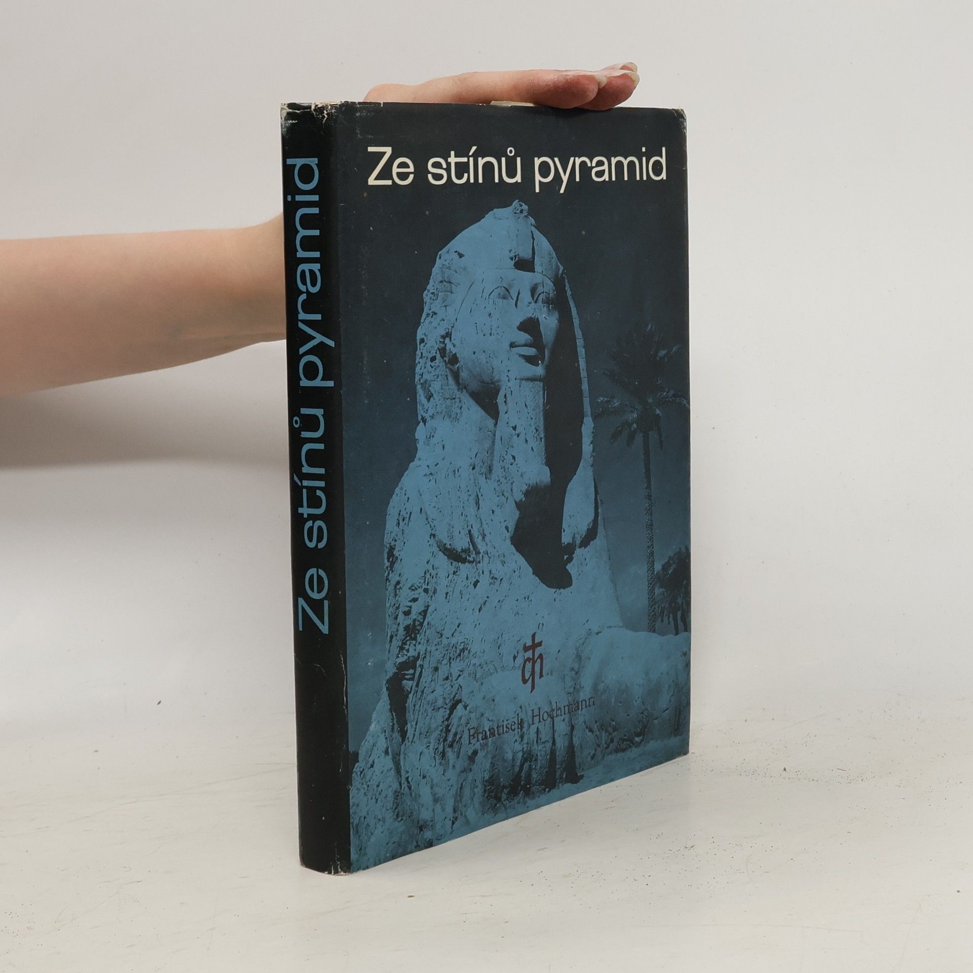 František Hochmann Ze stínů pyramid. Putování k Sínaji. Mojžíš - prostředník Zákona a smlouvy