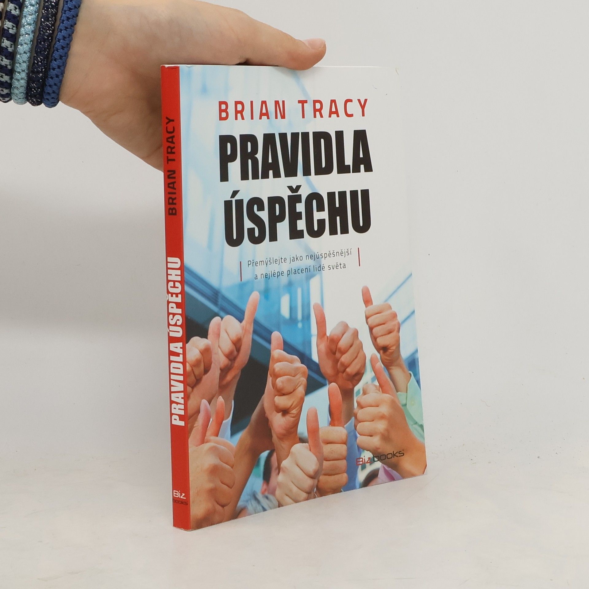 Brian Tracy Pravidla úspěchu. Přemýšlejte jako nejúspěšnější a nejlépe placení lidé světa