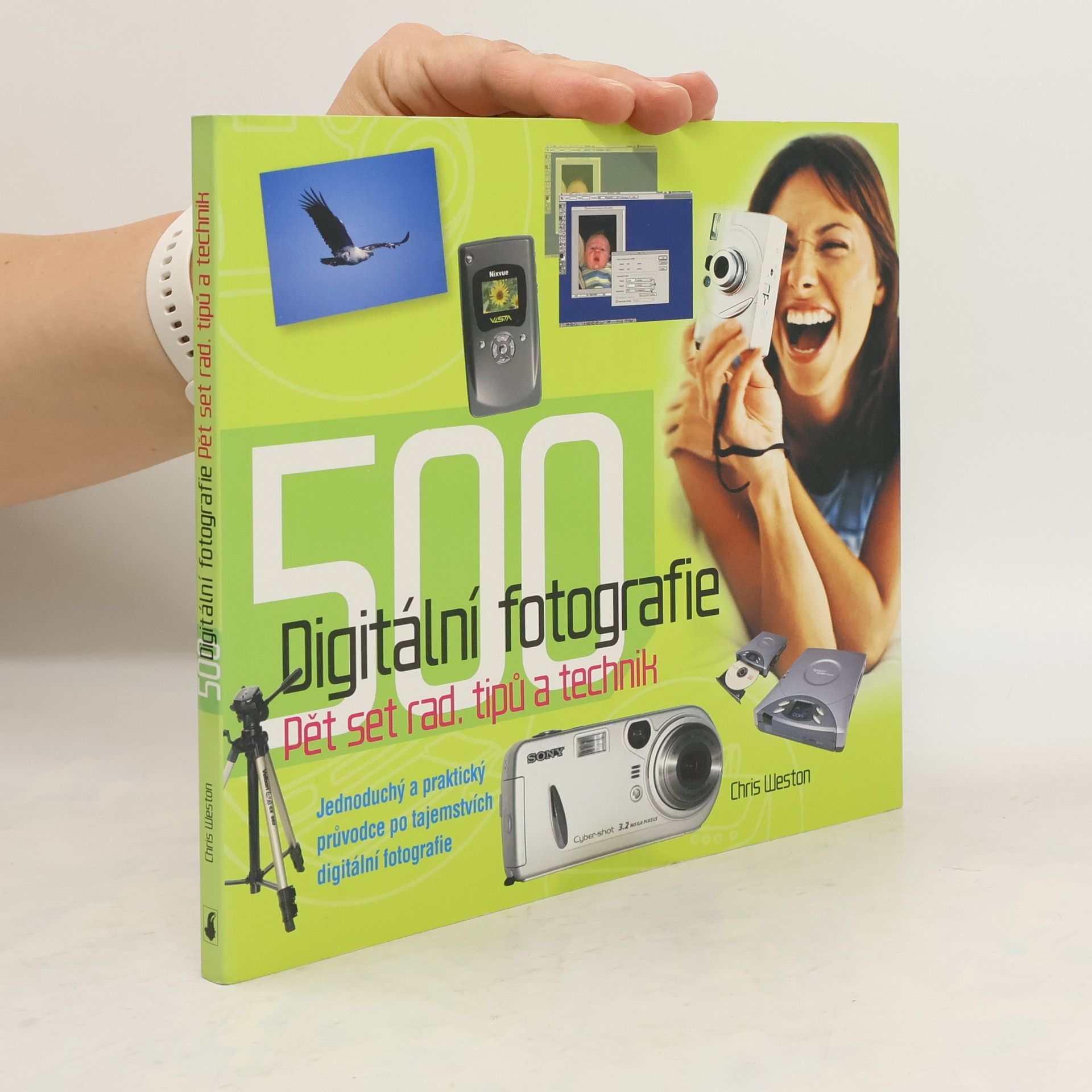 Chris Weston Digitální fotografie : 500 rad tipů a technik