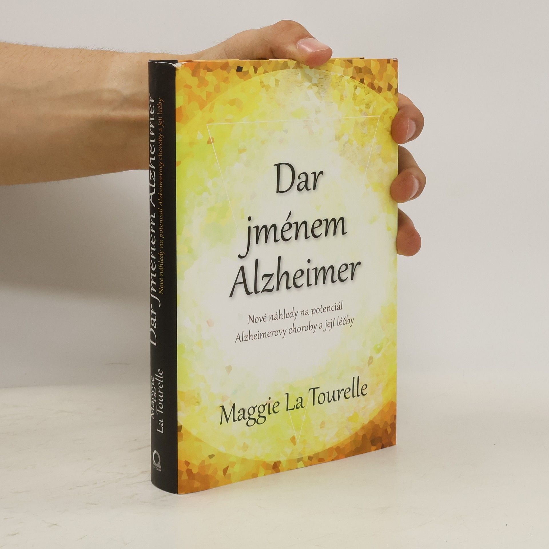 Maggie La Tourelle Dar jménem Alzheimer. Nové náhledy na potenciál Alzheimerovy choroby a její léčby