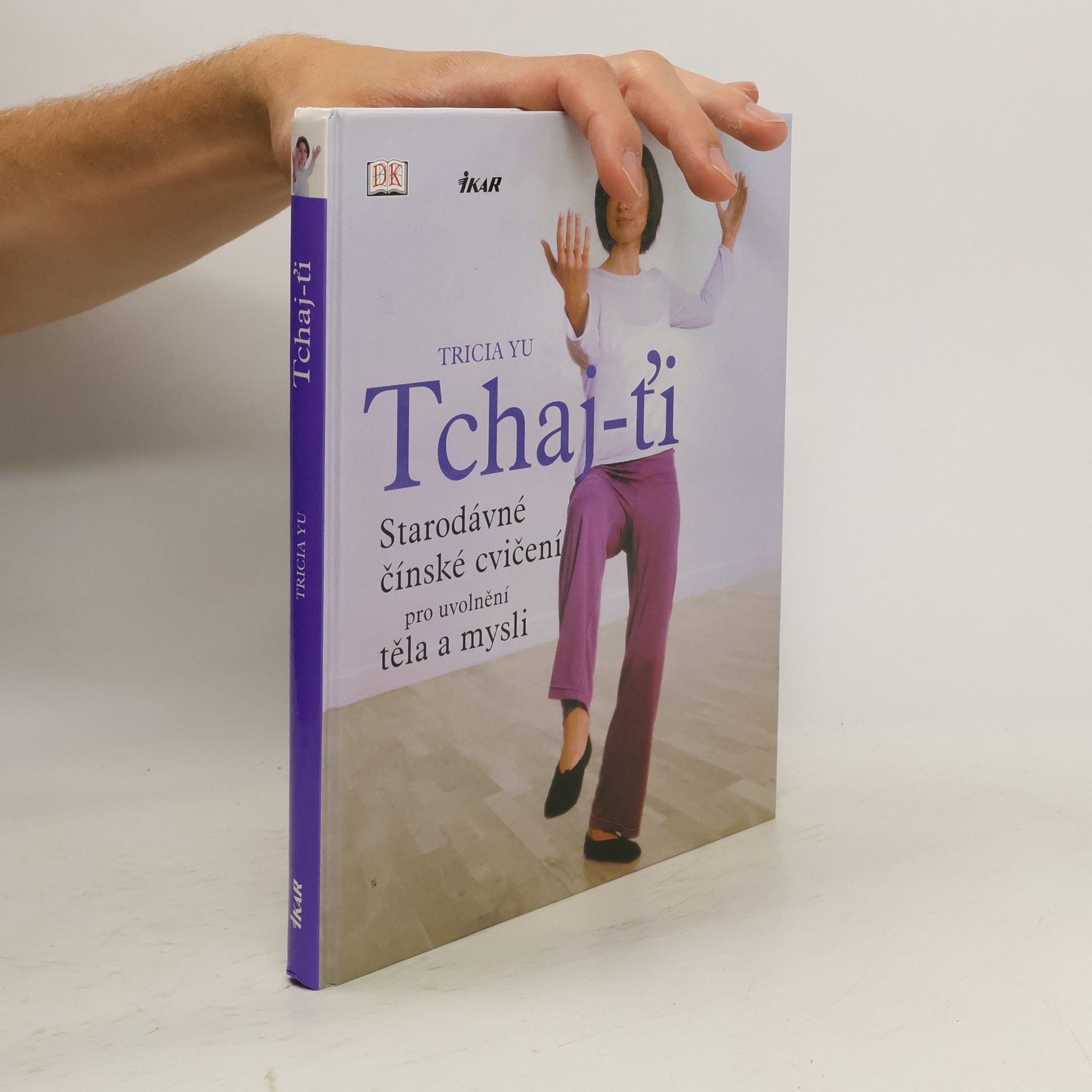 Tricia Yu Tchaj-ťi. Starodávné čínské cvičení pro uvolnění těla a mysli.