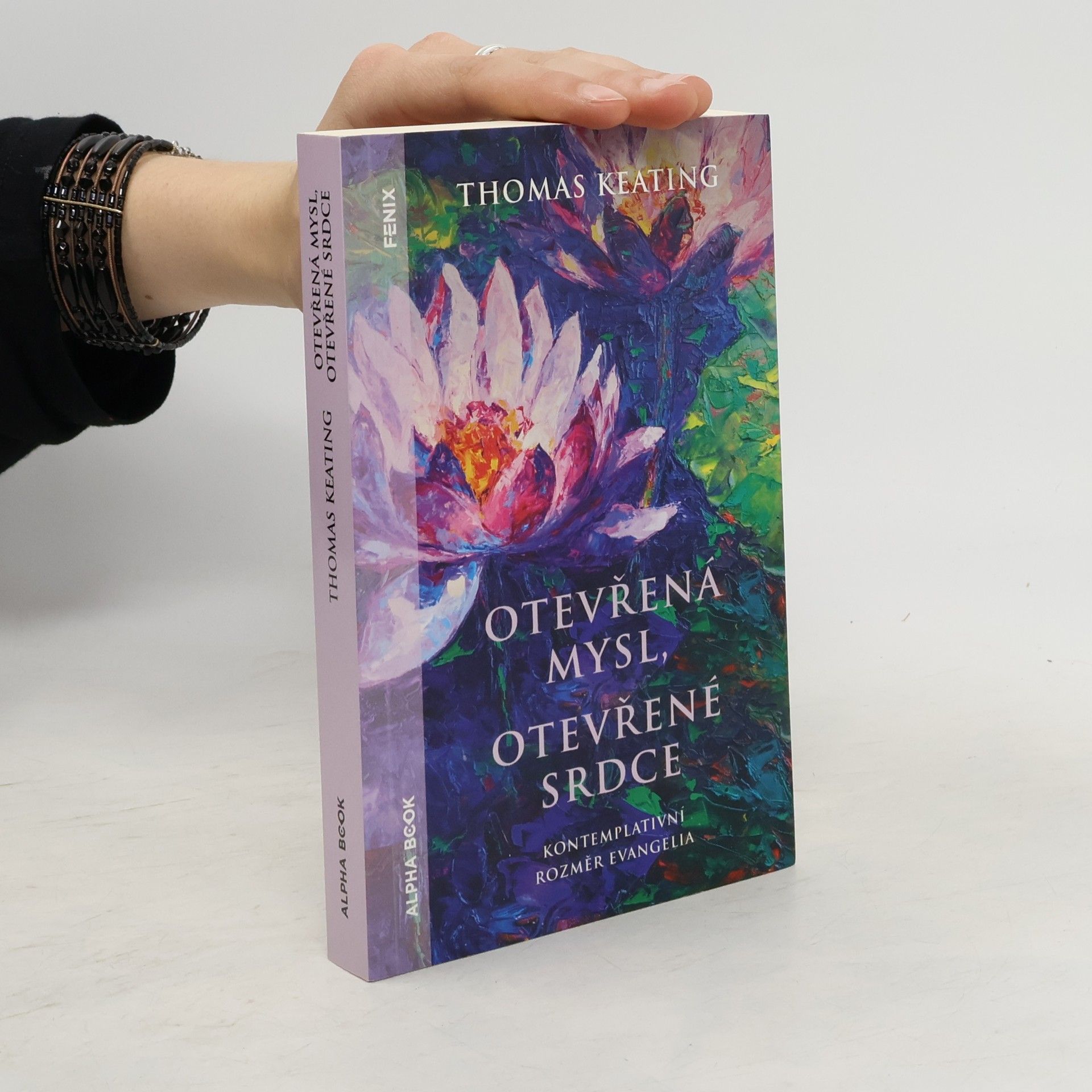Thomas Keating Otevřená mysl, otevřené srdce : kontemplativní rozměr evangelia