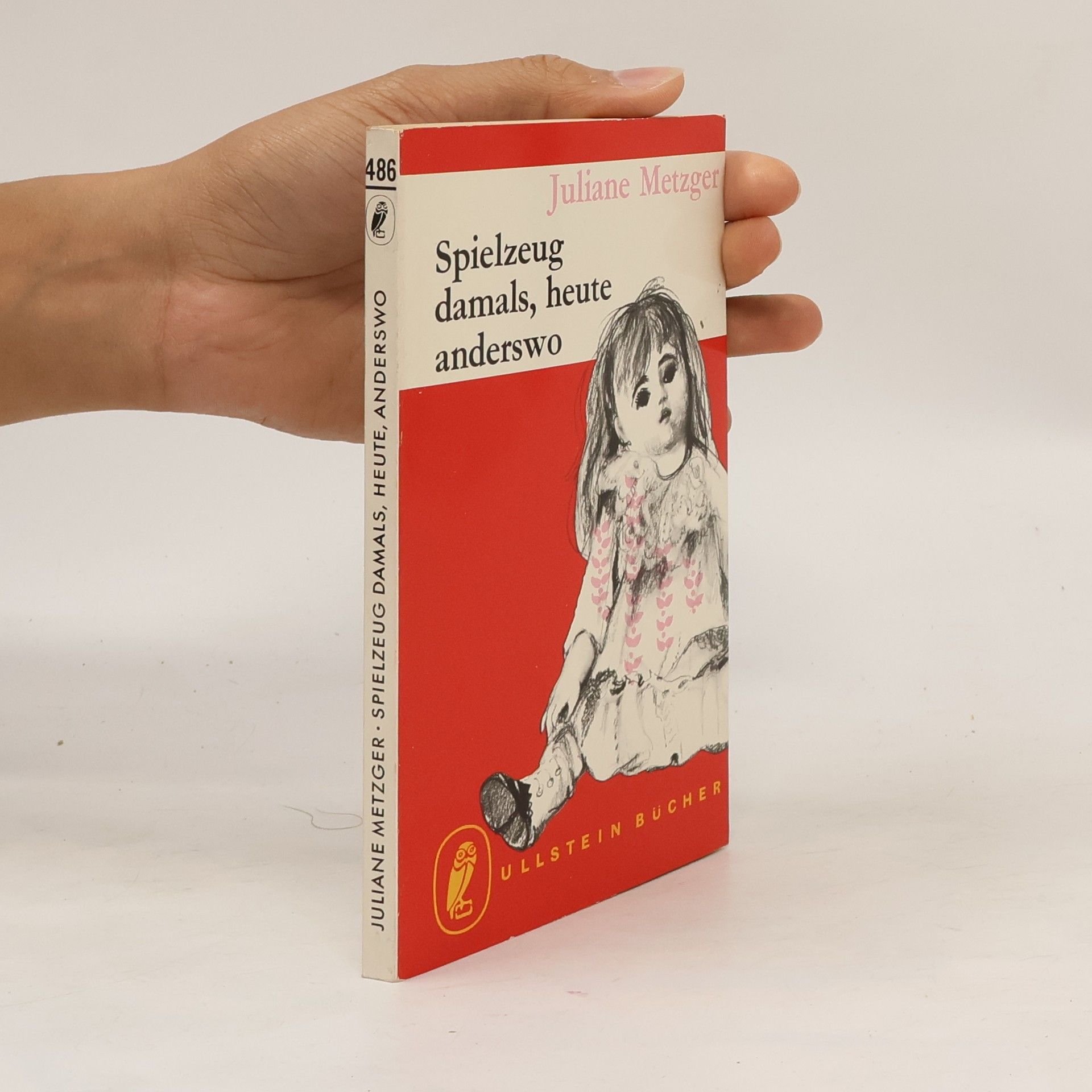Juliane Metzeger Spielzeug damals, heute anderswo