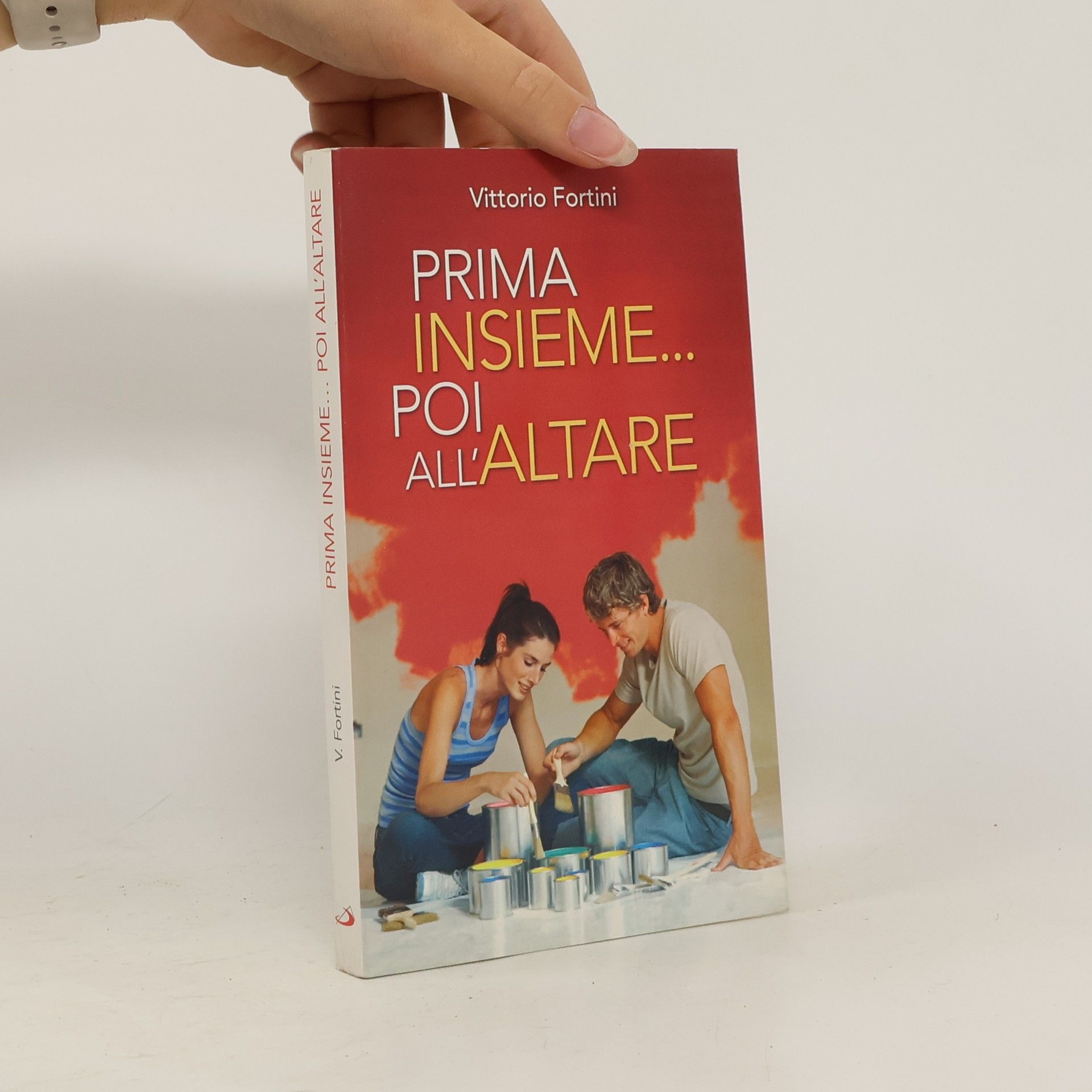 Vittorio Fortini Prima insieme... poi all'altare. Corso di preparazione per coppie conviventi che chiedono il matrimonio