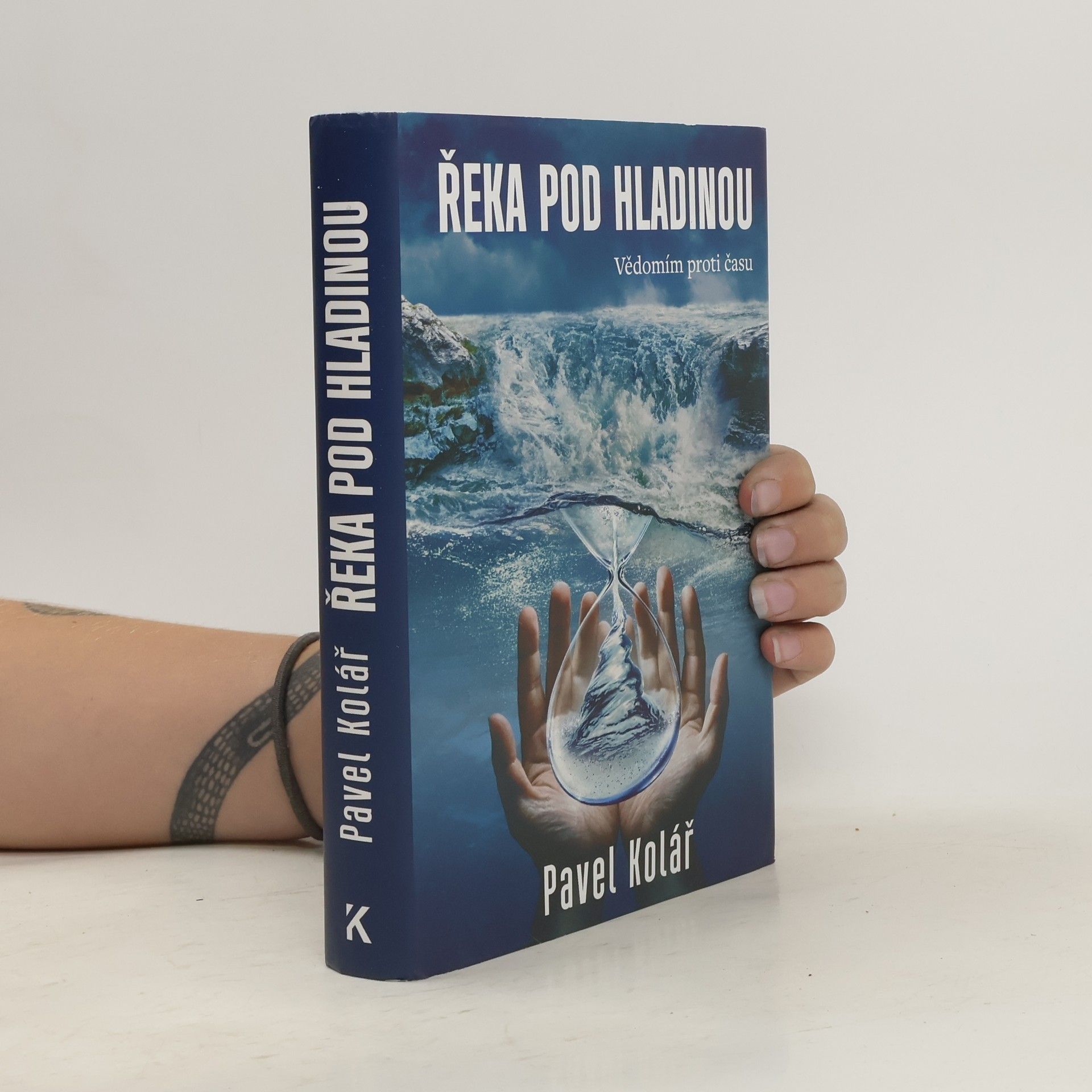 Pavel Kolář Řeka pod hladinou: vědomím proti času