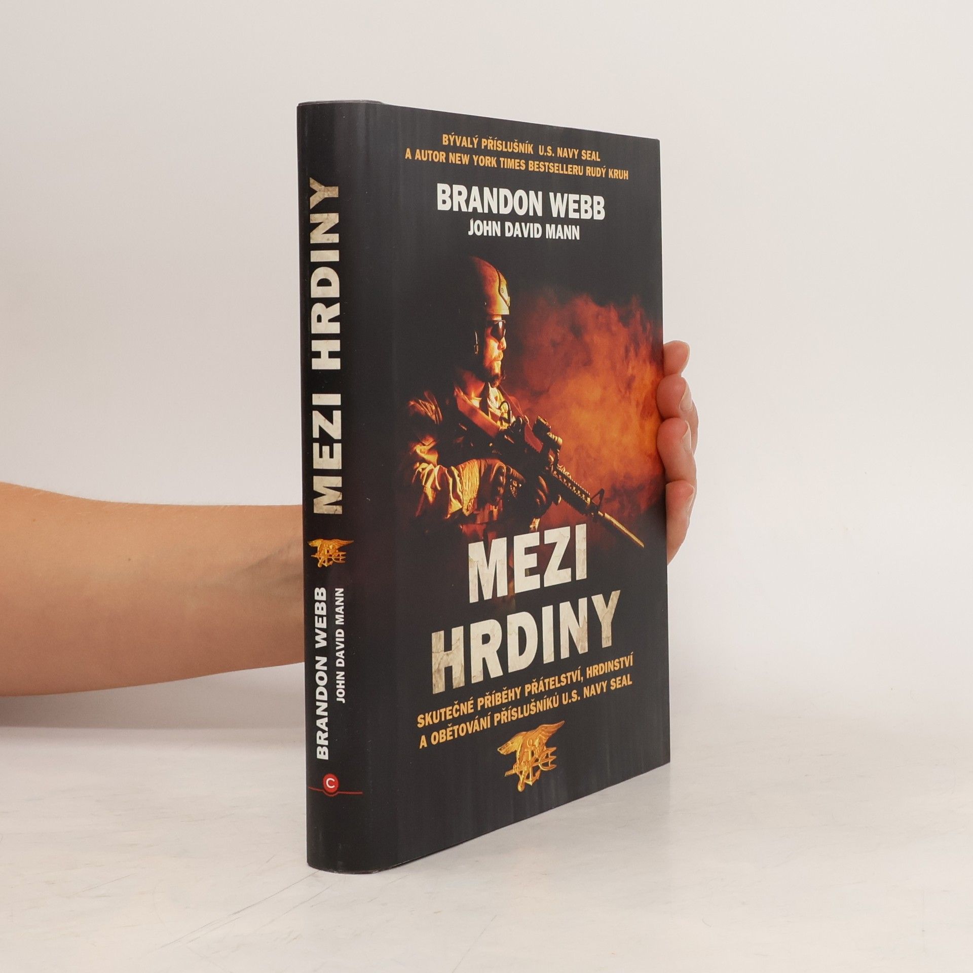 Brandon Webb Mezi hrdiny : skutečné příběhy přátelství, hrdinství a obětování příslušníků U.S. Navy SEAL