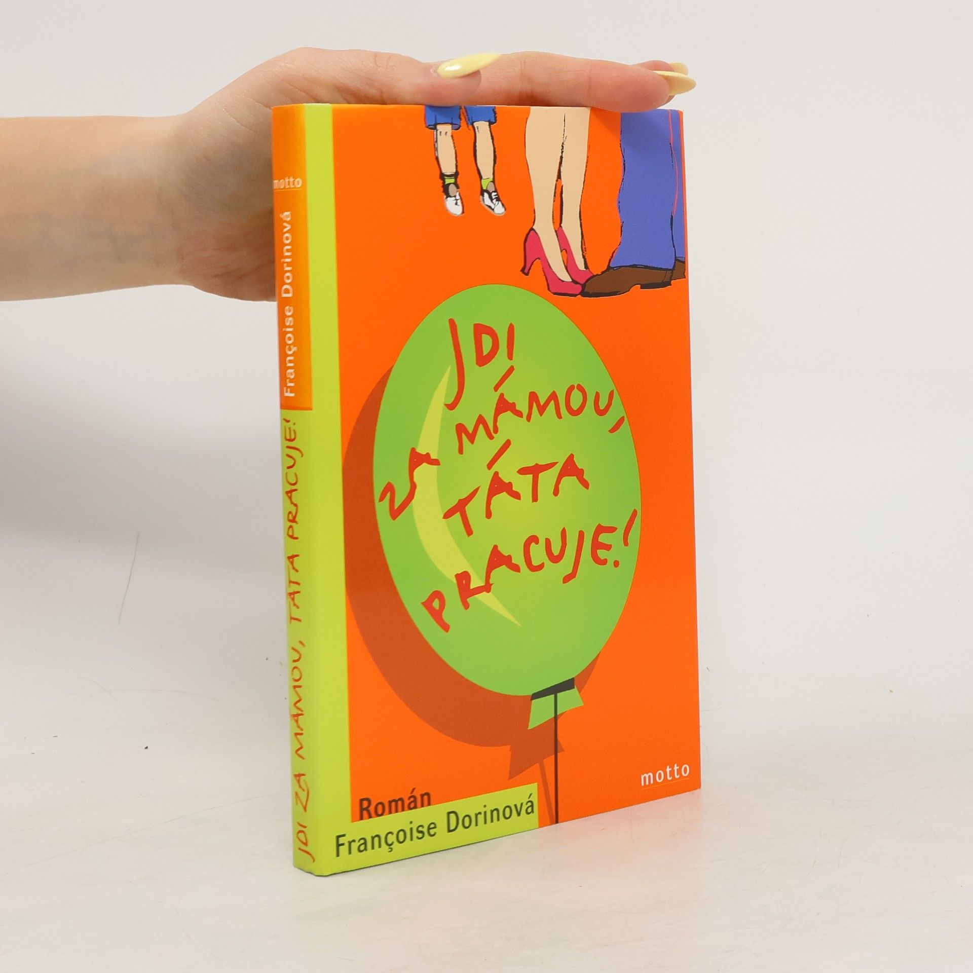 Françoise Dorin Jdi za mámou, táta pracuje!