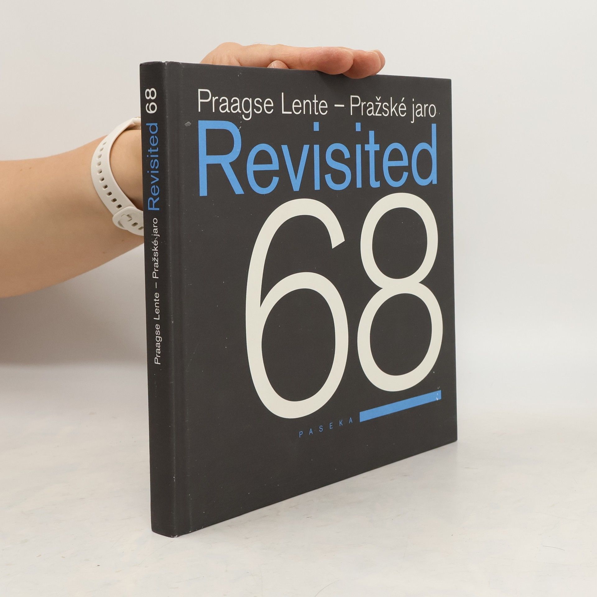 kolektiv Revisited 68 : Praagse Lente = Pražské jaro Praagse Lente Pražské jaro