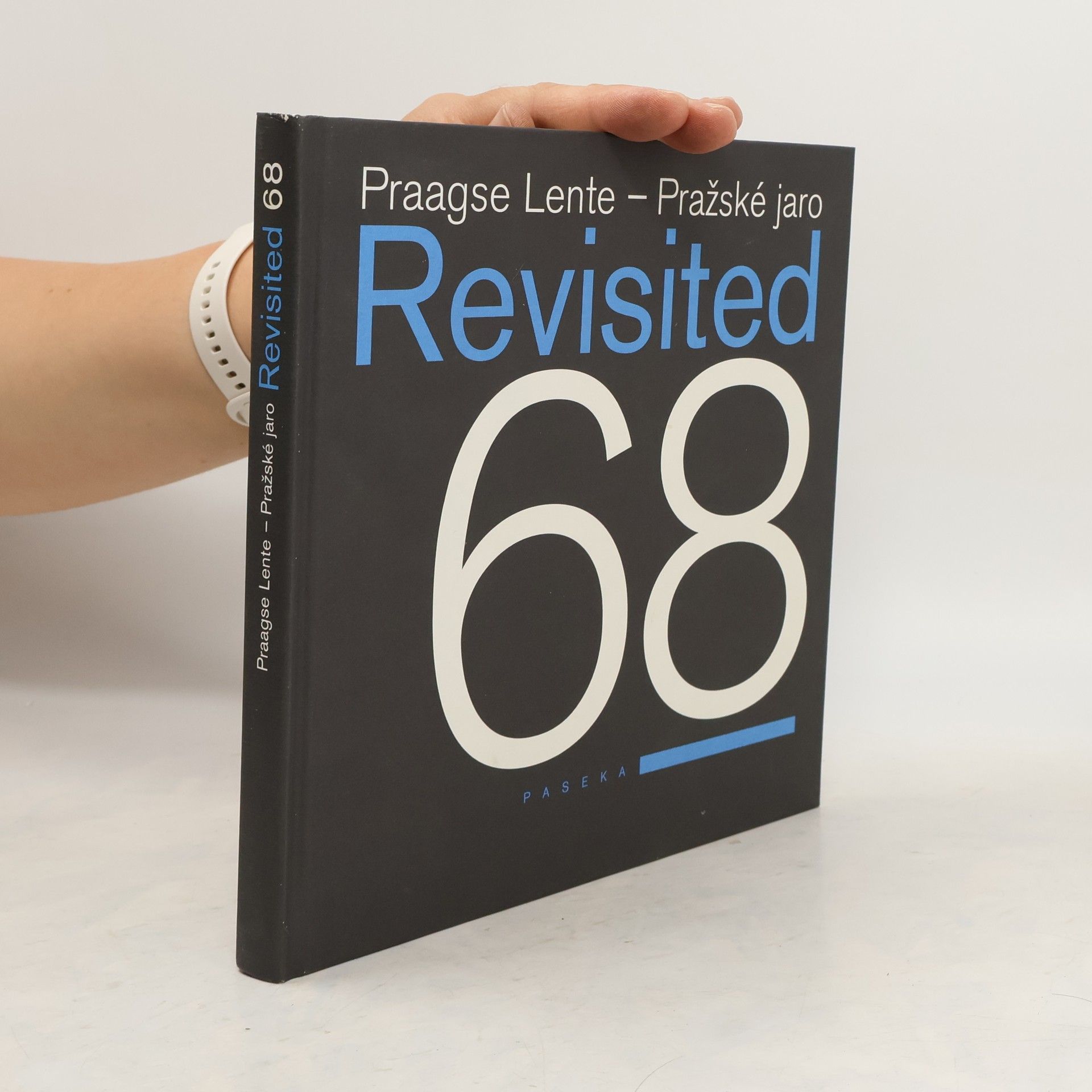 Collectif d'auteurs Revisited 68 : Praagse Lente = Pražské jaro Praagse Lente Pražské jaro