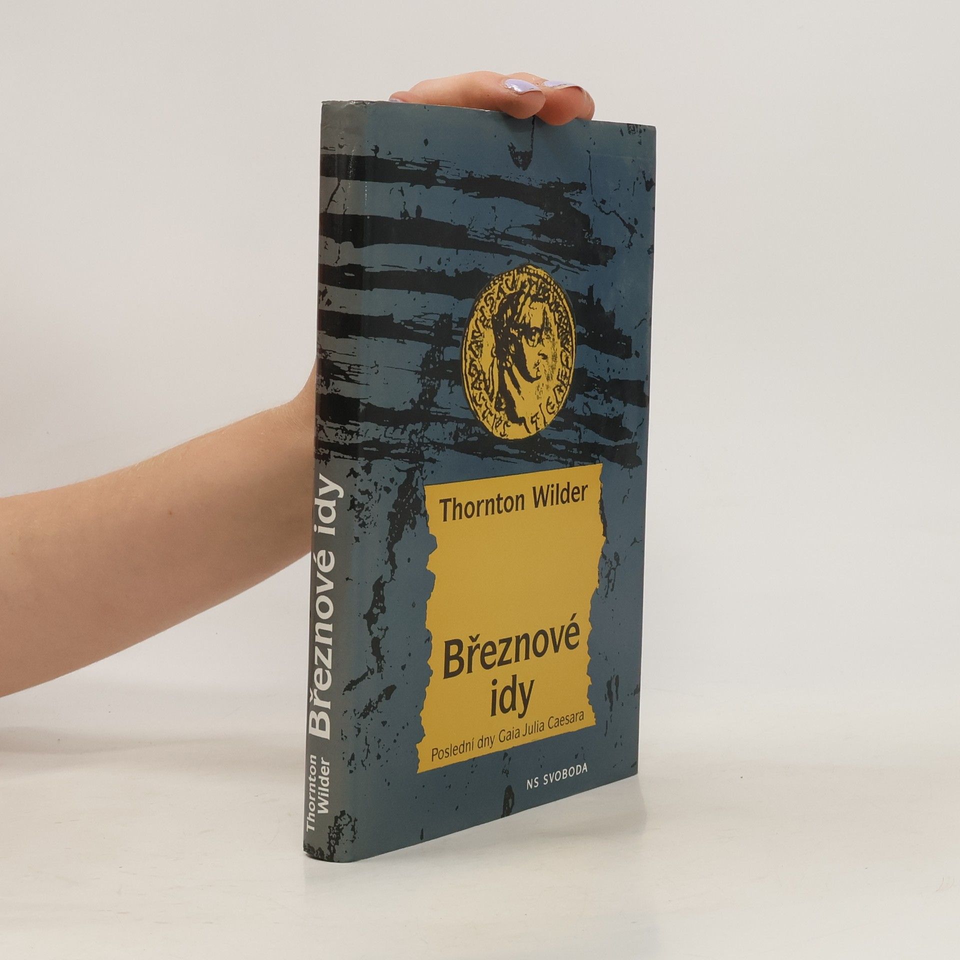 Thornton Wilder Březnové idy. Poslední dny Gaia Julia Caesara