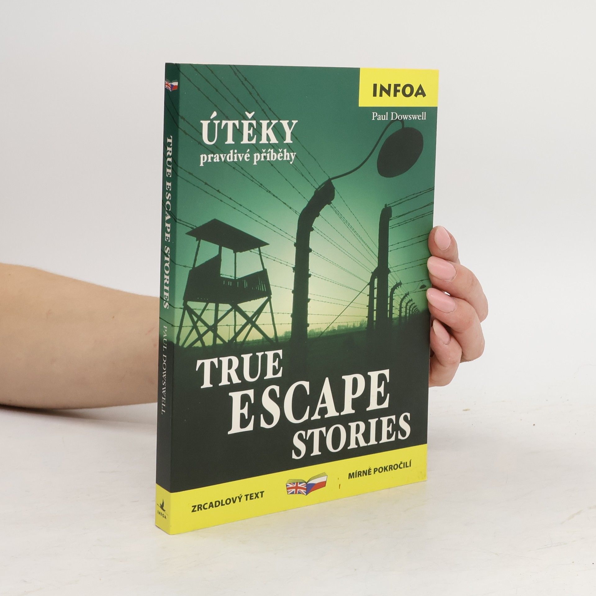 Paul Dowswell Útěky: Pravdivé příběhy / True Escape Stories