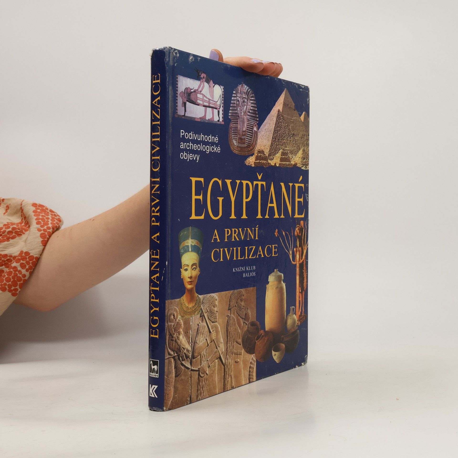 Lucie Hessová Egypťané a první civilizace: Cesty, objevy, rekonstrukce
