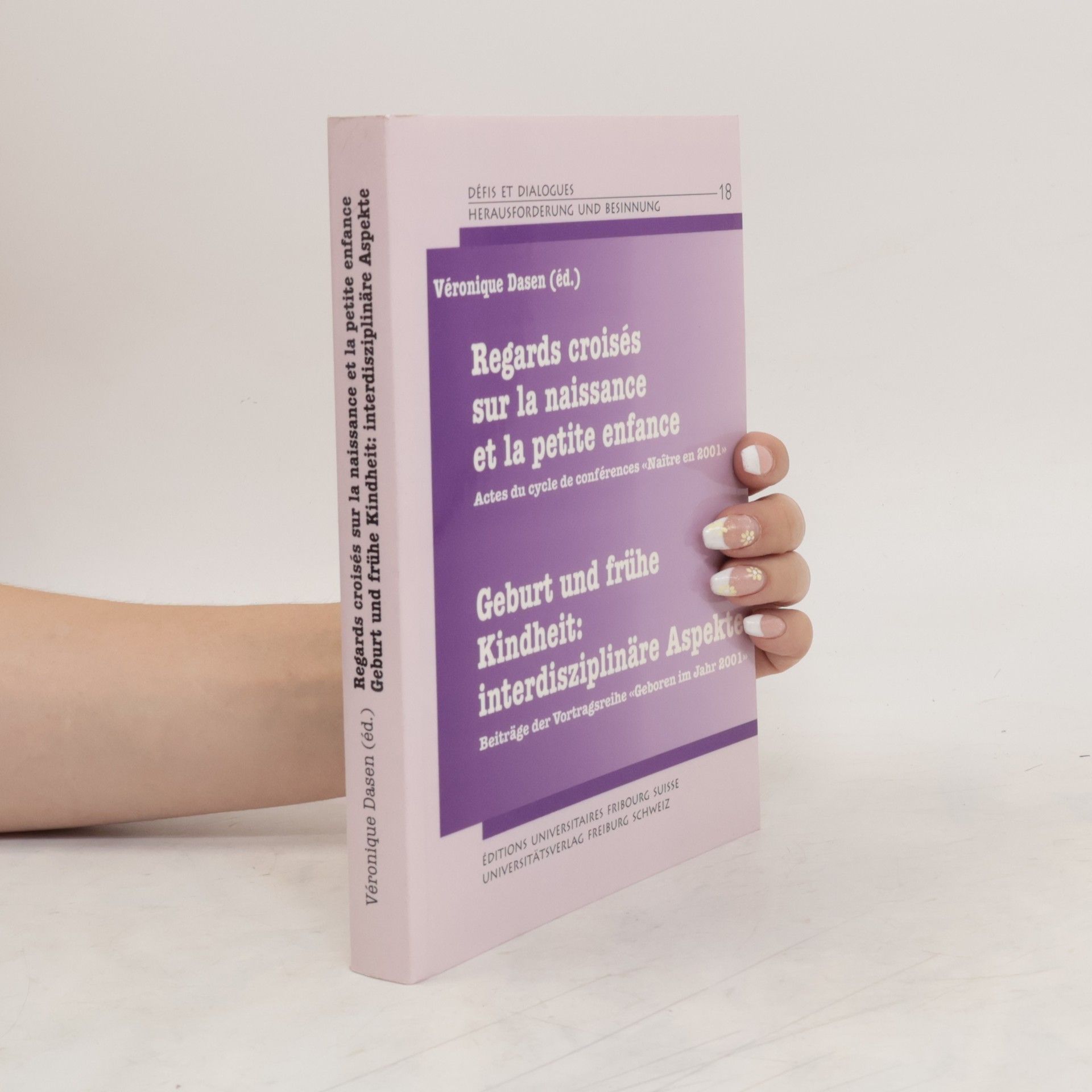 Ve ronique Dasen Regards croisés sur la naissance et la petite enfance