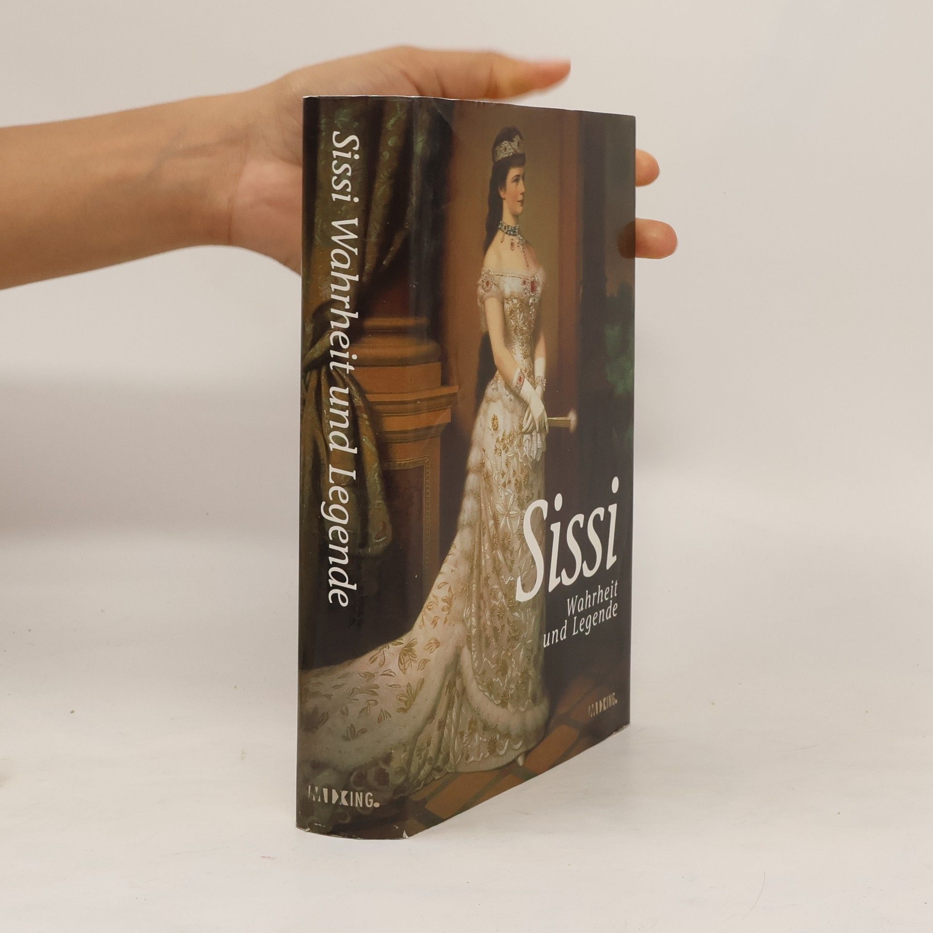 Autorenkollektiv Sissi. Wahrheit und Legende