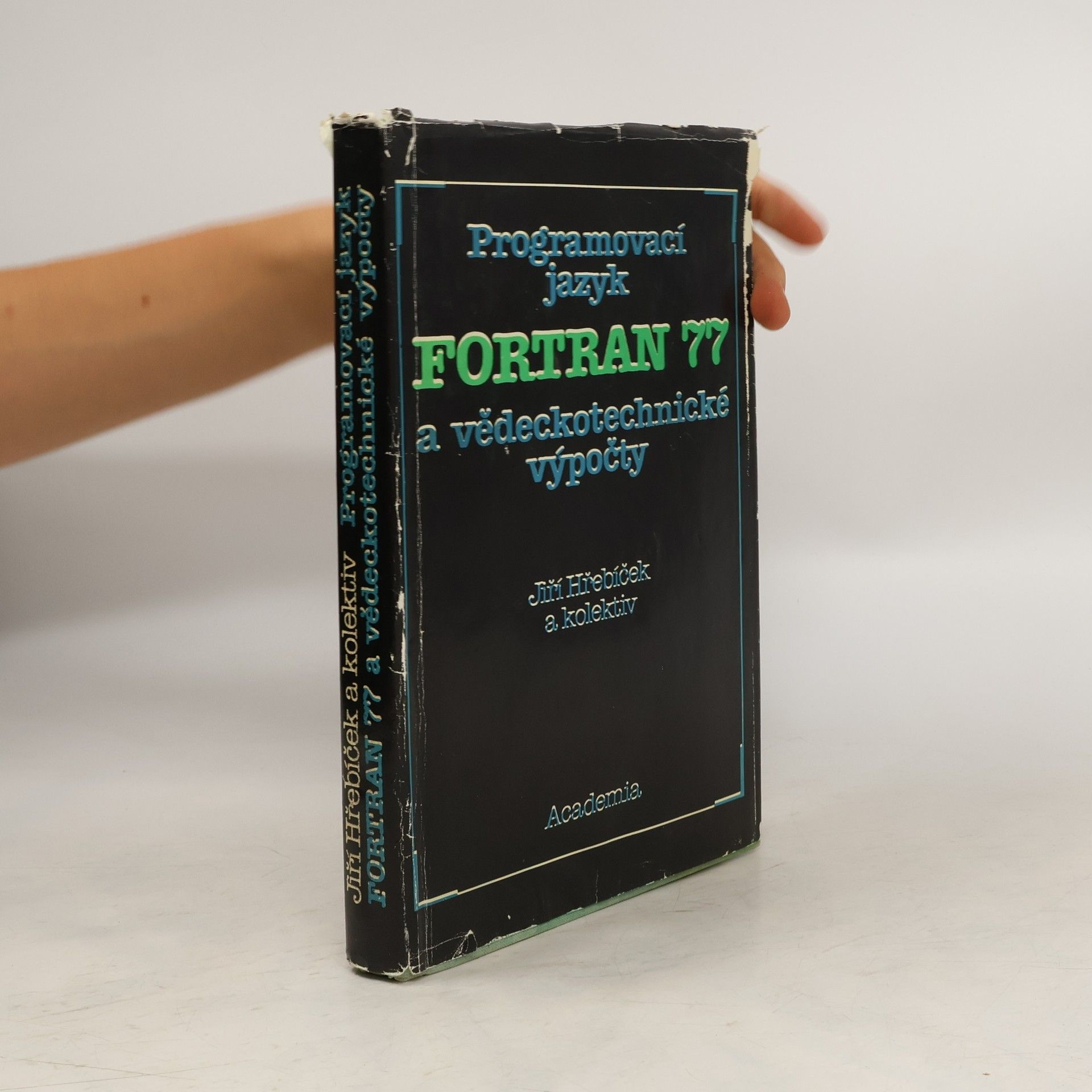 Jiří Hřebíček Programovací jazyk Fortran 77 a vědeckotechnické výpočty