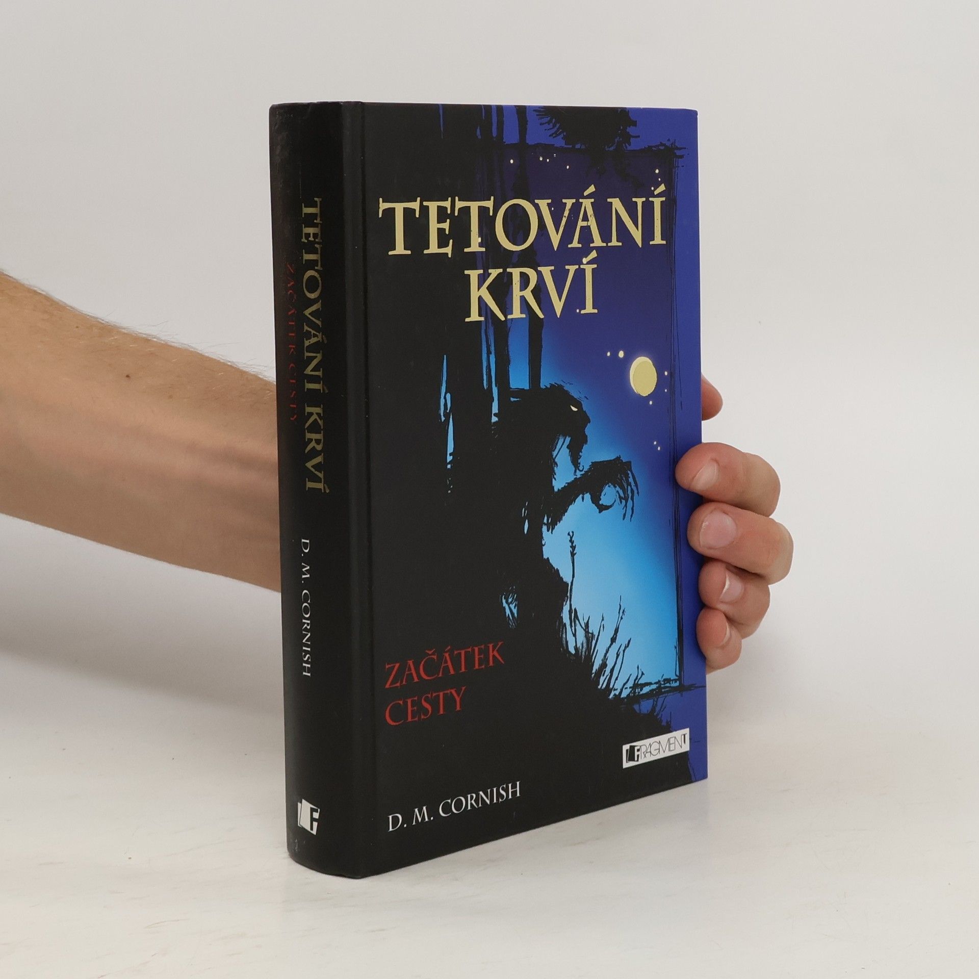 D. M. Cornish Tetování krví. Začátek cesty (kniha první)