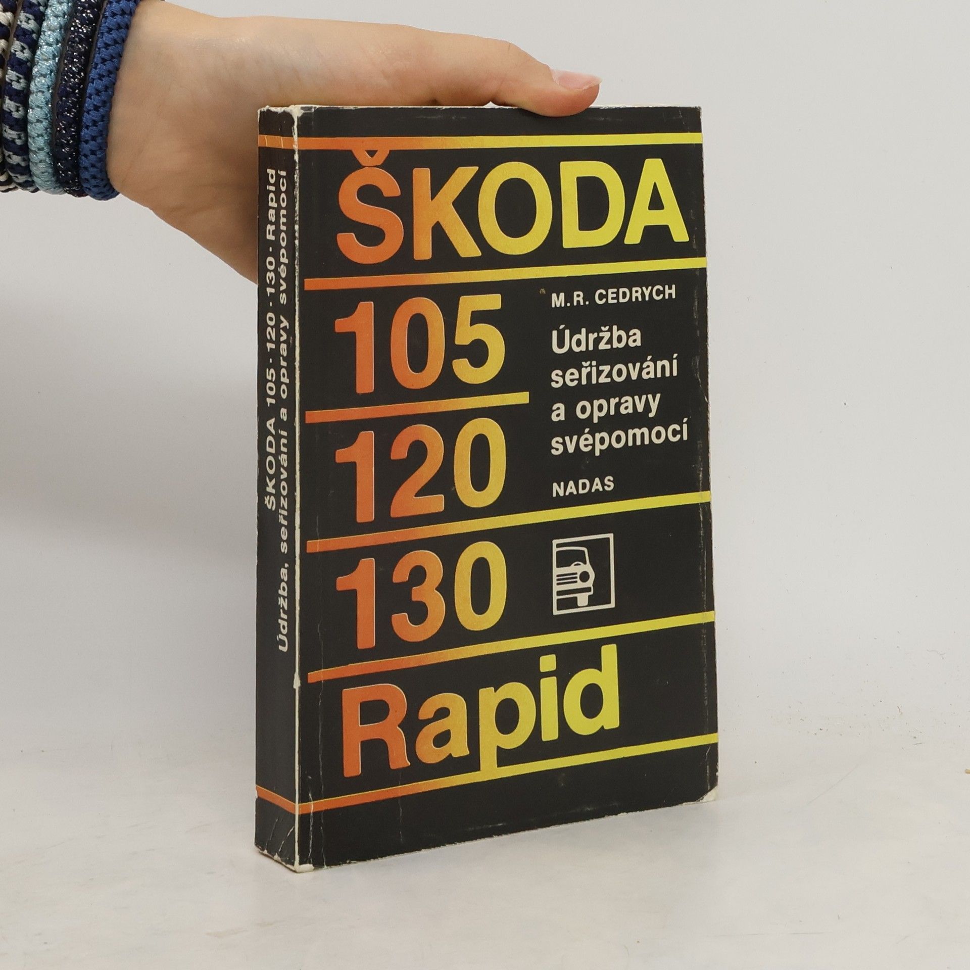 Mario René Cedrych Škoda 105, 120, 130, Rapid : údržba, seřizování a opravy svépomocí