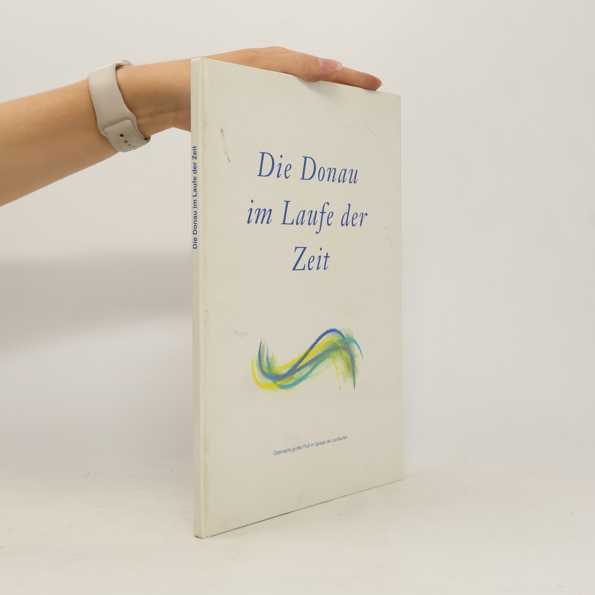 Anton K. Forstner Die Donau im Laufe der Zeit