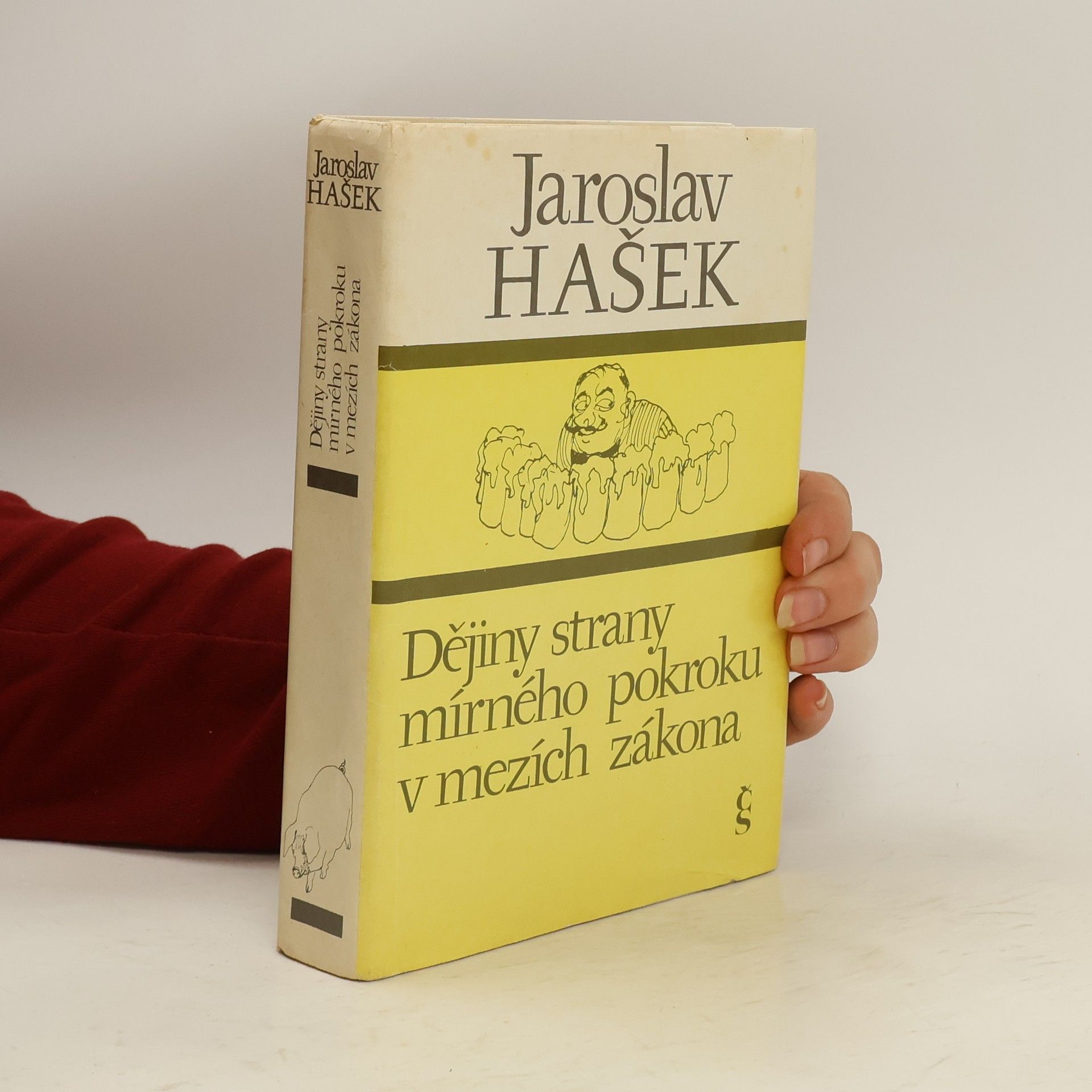 Jaroslav Hašek Dějiny strany mírného pokroku v mezích zákona