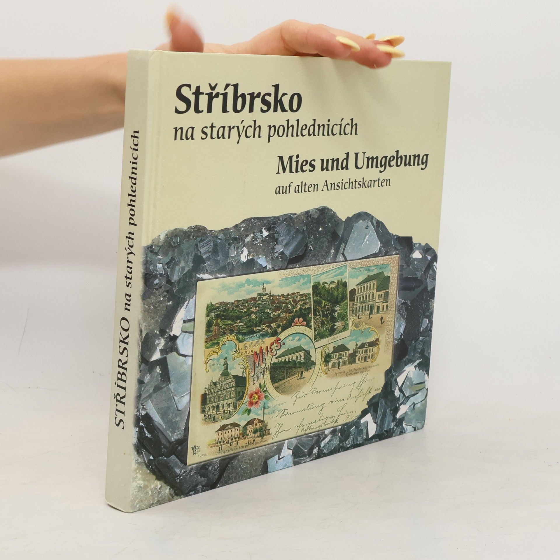 Václav Baxa Stříbrsko na starých pohlednicích = Mies und Umgebung auf alten Ansichtskarten