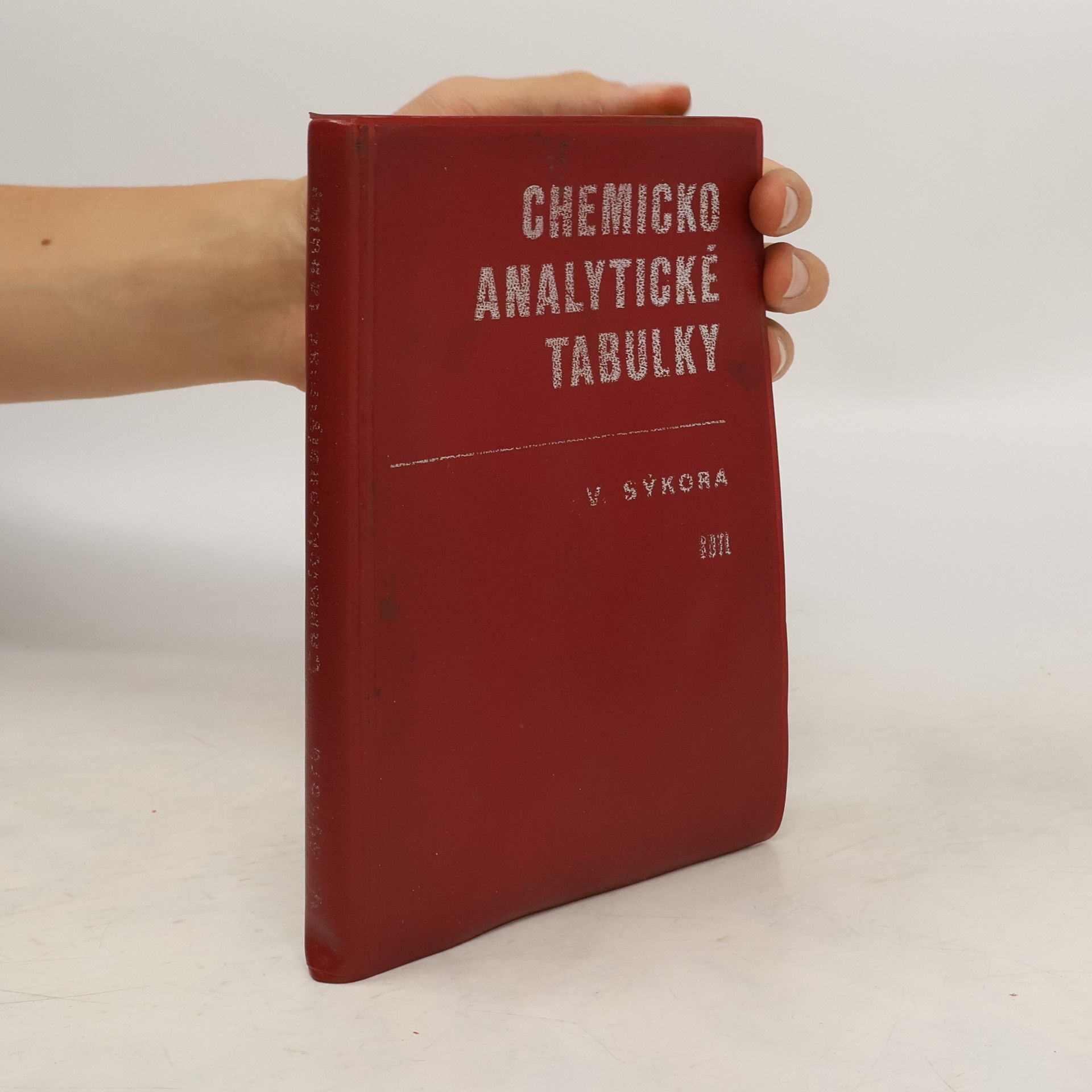 Václav Sýkora Chemickoanalytické tabulky : Určeno [též] stud. prům. a vys. škol chemických