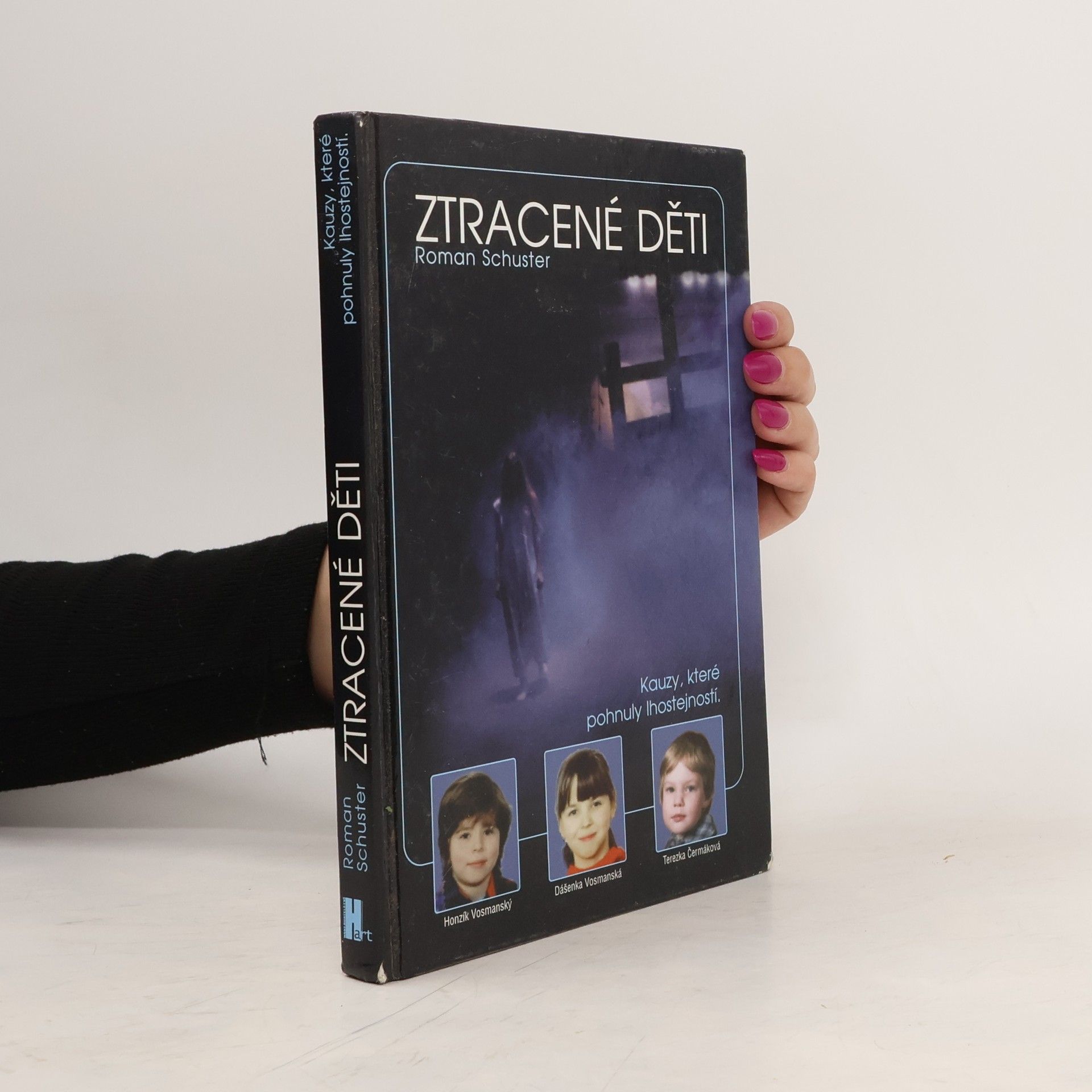 Roman Schuster Ztracené děti. Kauzy, které pohnuly lhostejností