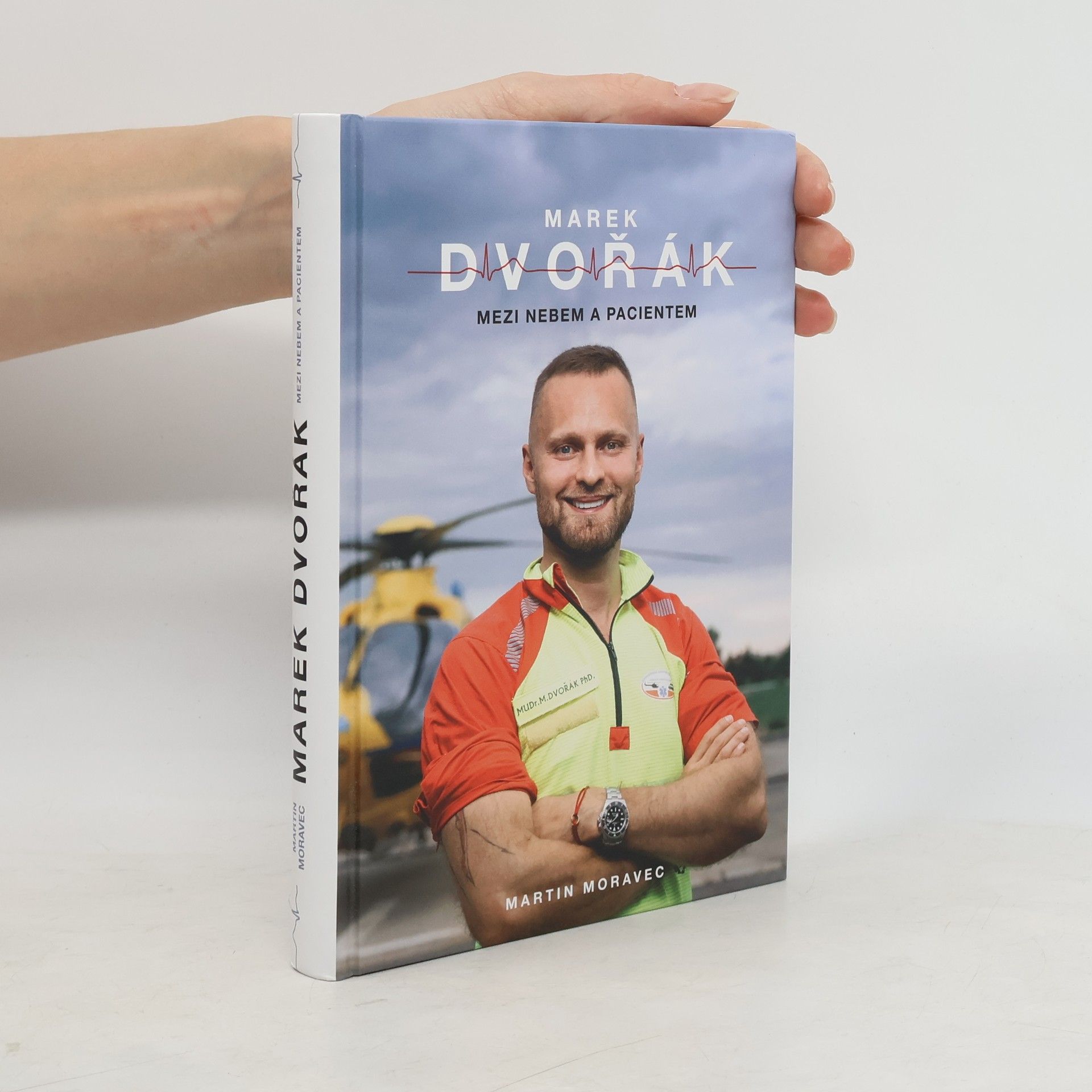 Martin Moravec Marek Dvořák. Mezi nebem a pacientem