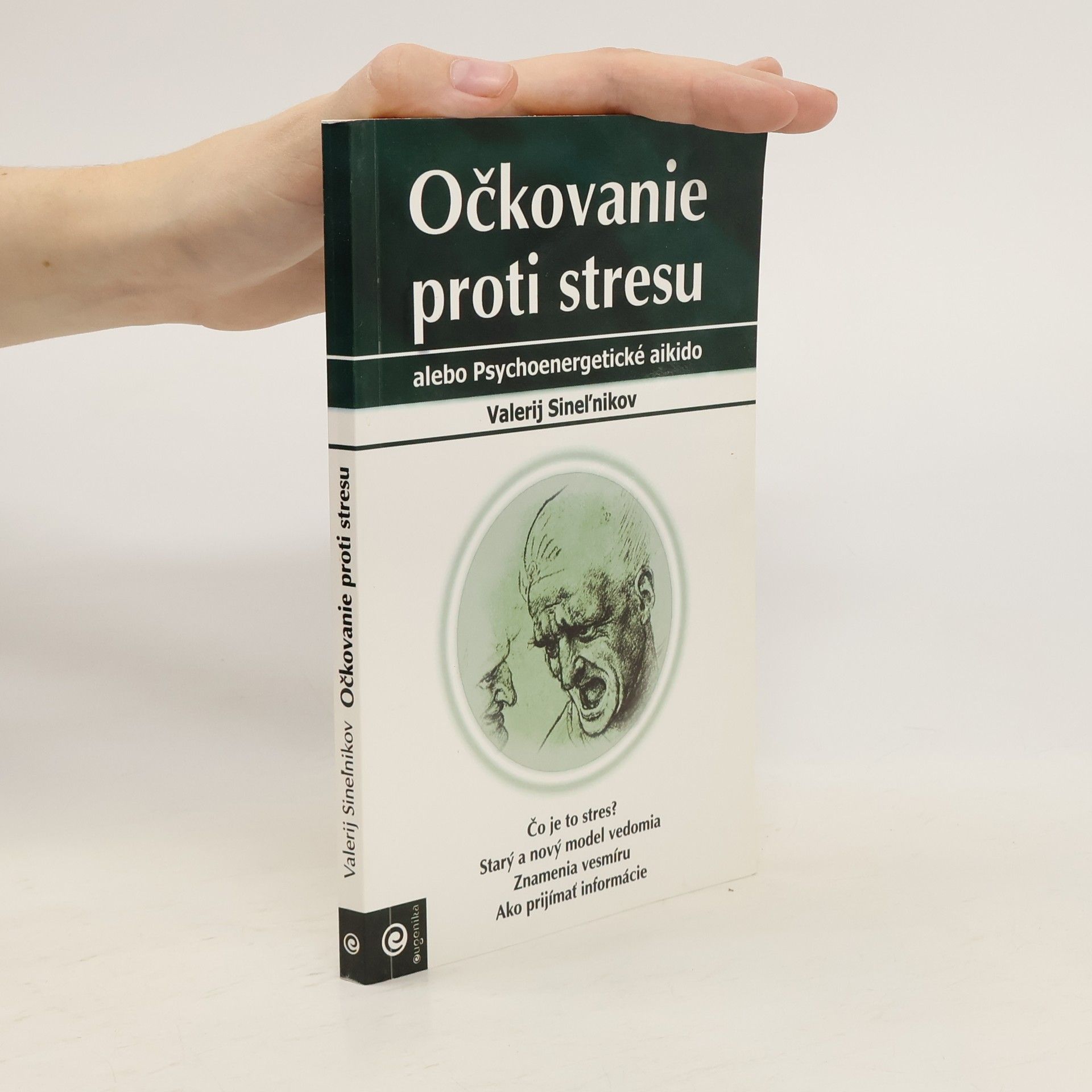 Valerij Vladimirovič Sinel‘nikov Očkovanie proti stresu (alebo Psychoenergetické aikido)