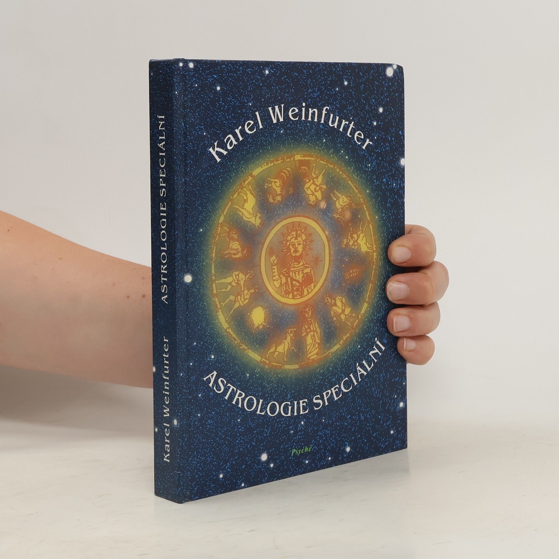 Karel Weinfurter Astrologie speciální : praktická příručka k vypočítání vlastního i cizího horoskopu