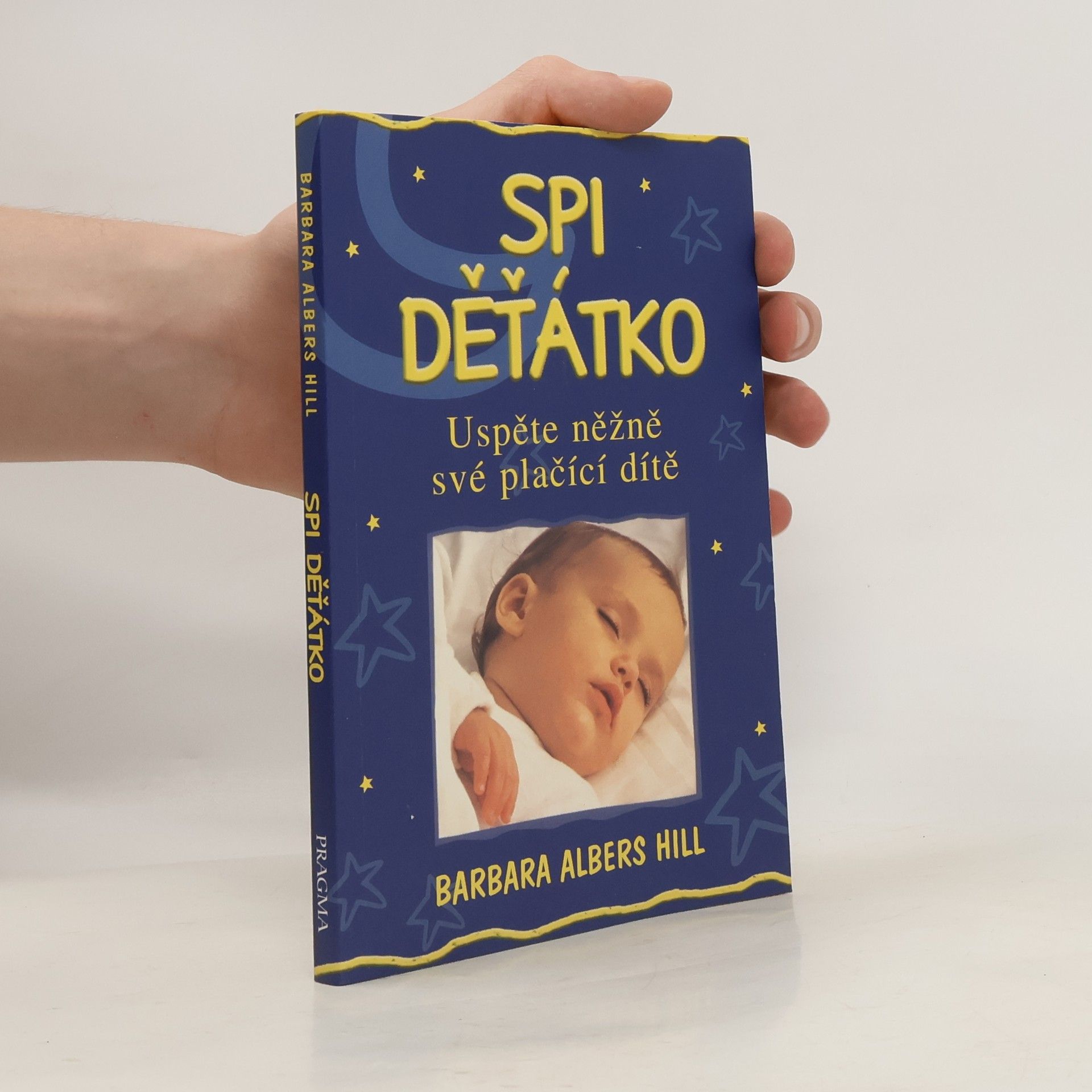 Barbara Albers Hill Spi děťátko. Uspěte něžně své plačící dítě