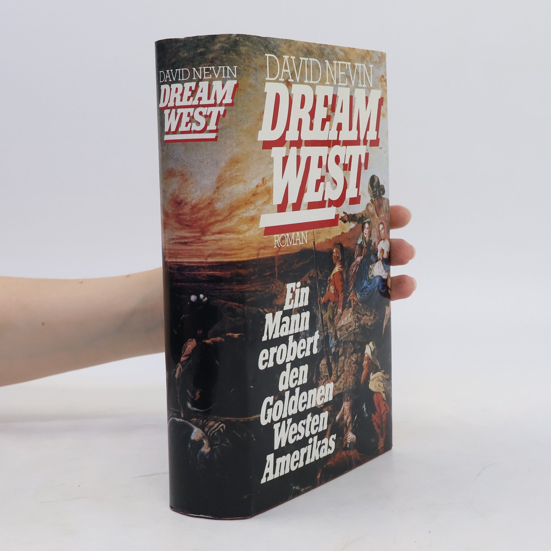 David Nevin Dream West. Ein Mann erobert den Goldenen Westen Amerikas