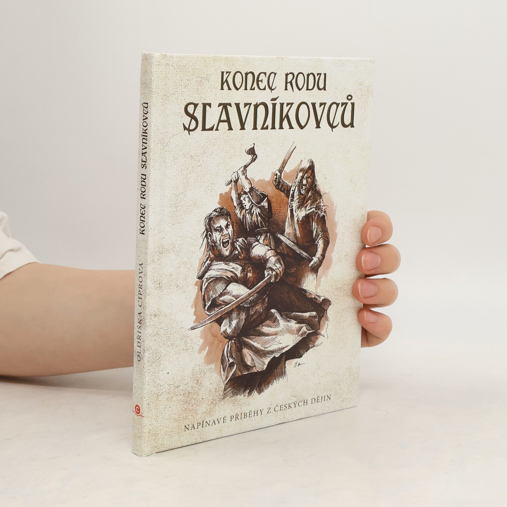 Oldřiška Lišková Konec rodu Slavníkovců : napínavé příběhy z českých dějin