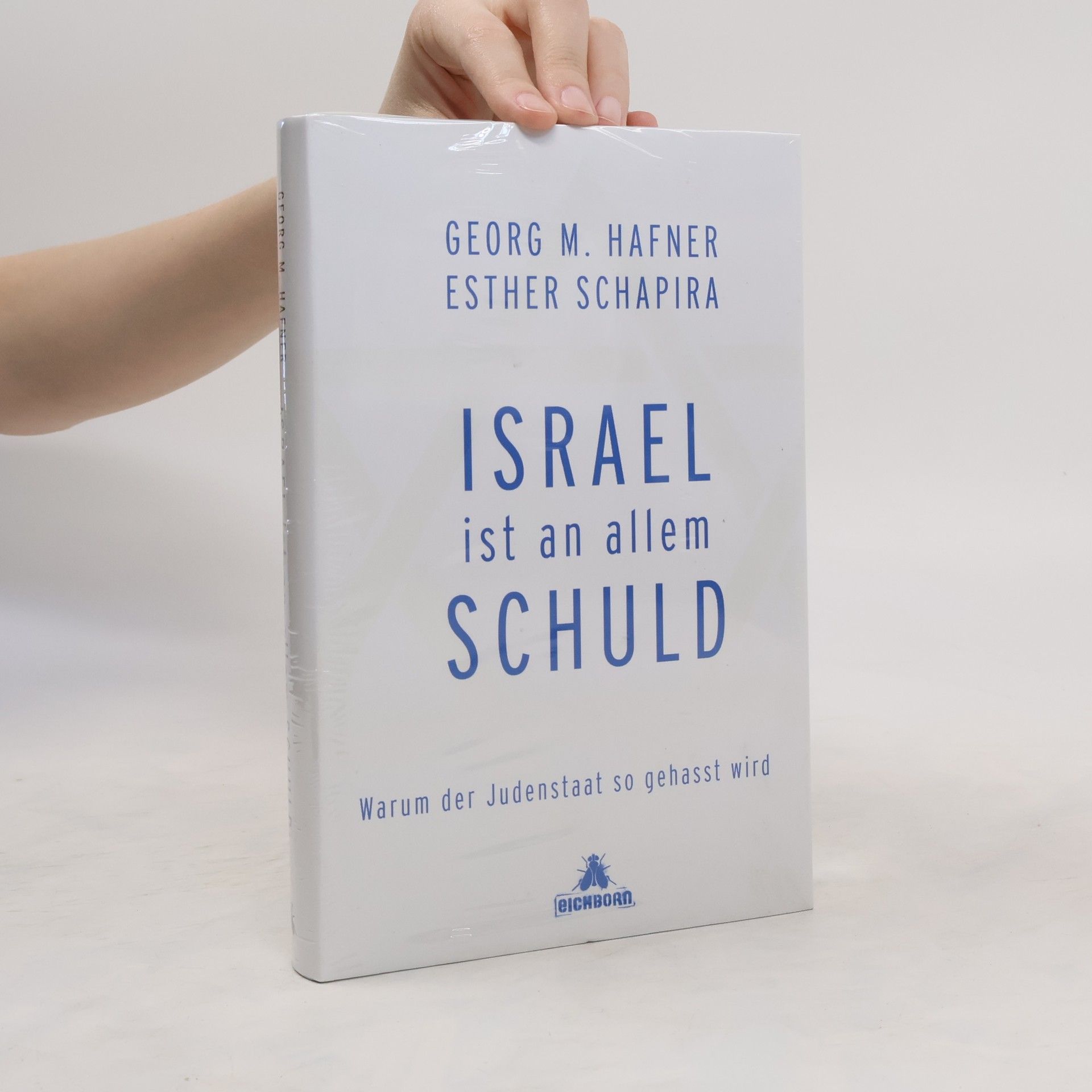 Georg M. Hafner Israel ist an allem schuld