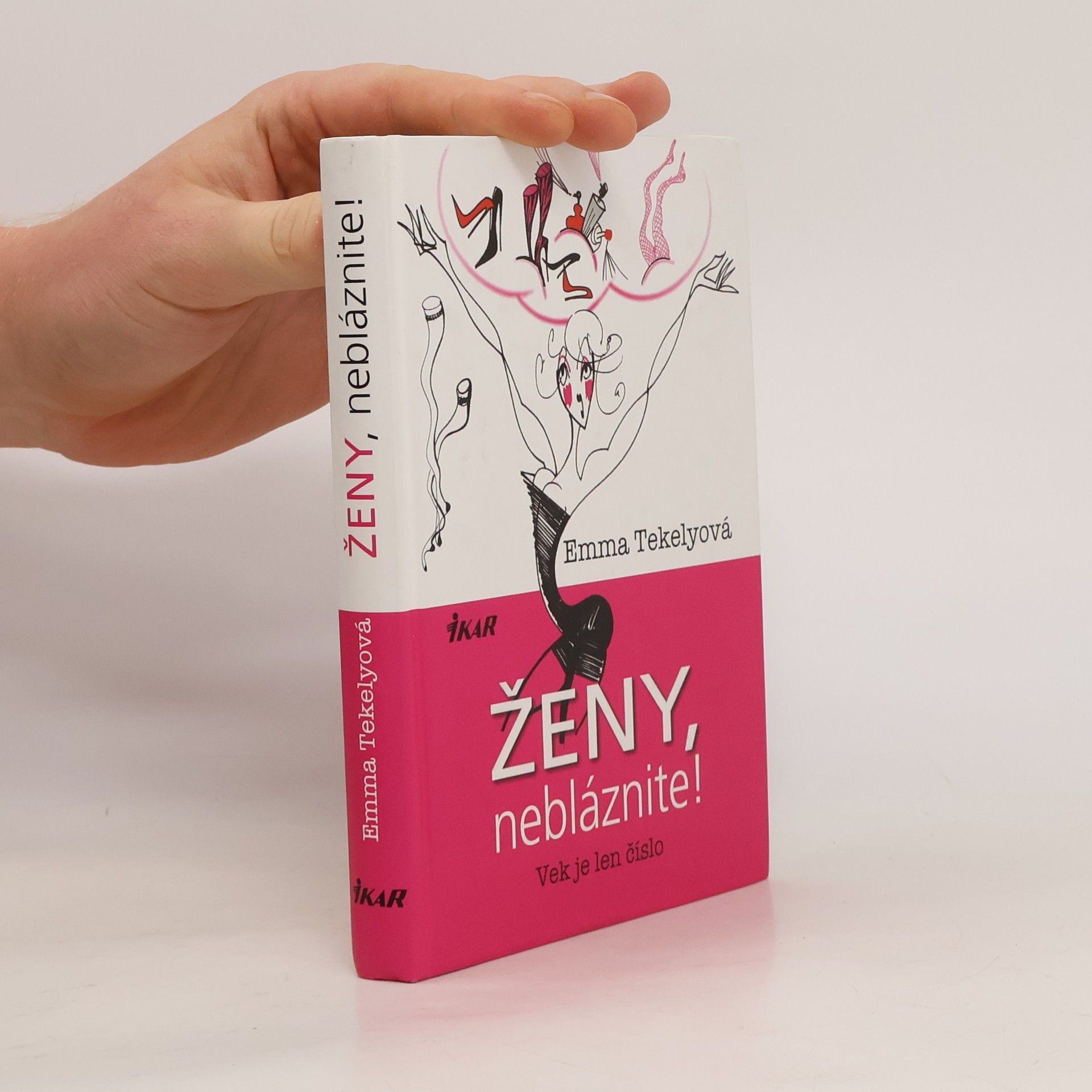 Emma Tekelyová Ženy, nebláznite! : vek je len číslo