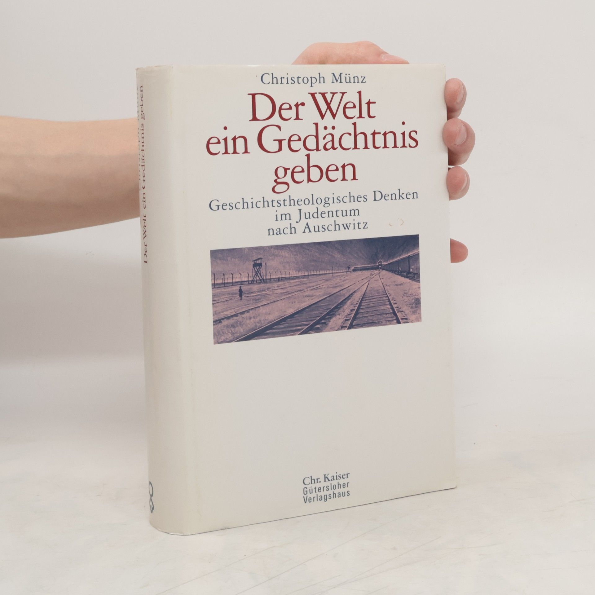 Christoph Münz Der Welt ein Gedächtnis geben