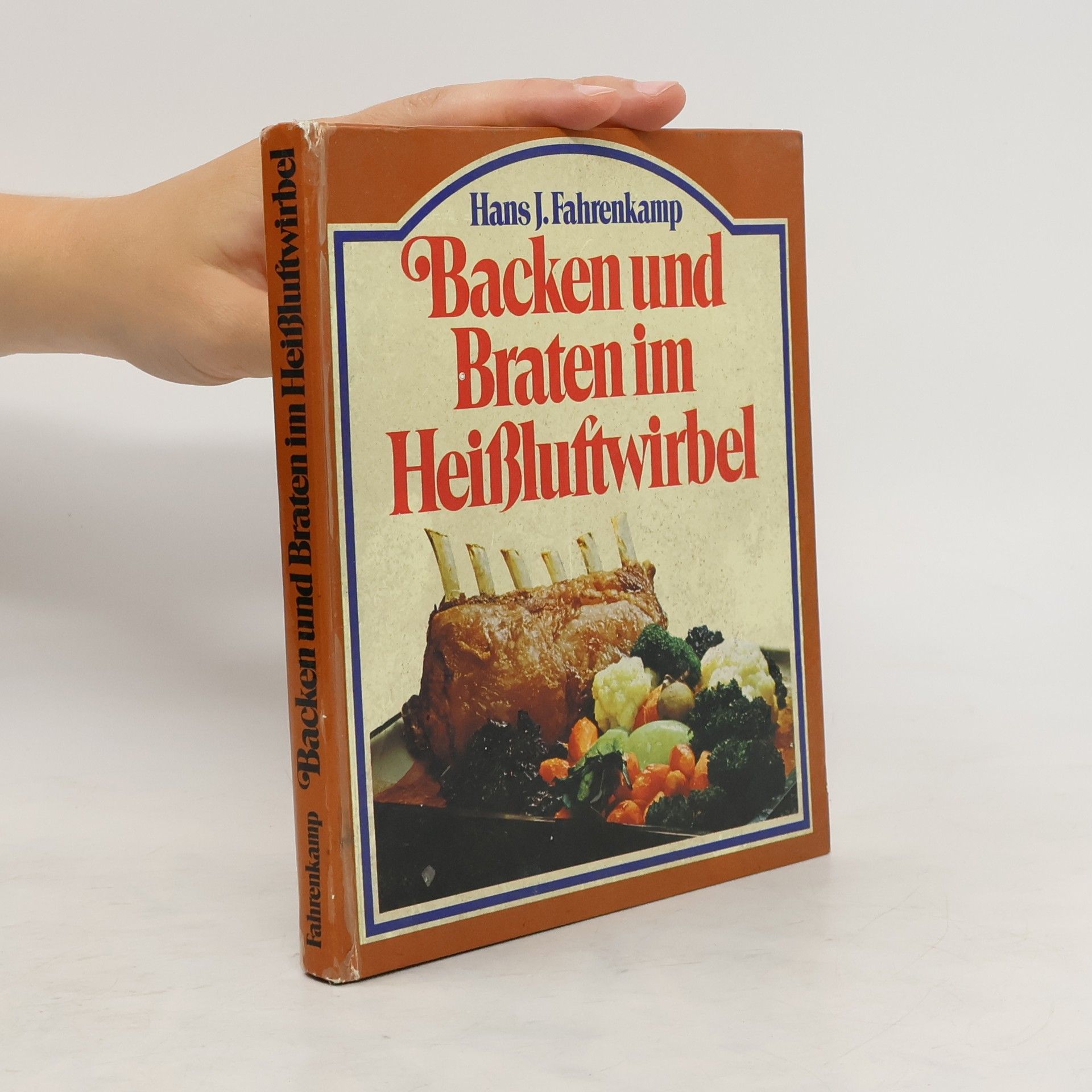 Hans J. Fahrenkamp Backen und Braten im Heißluftwirbel