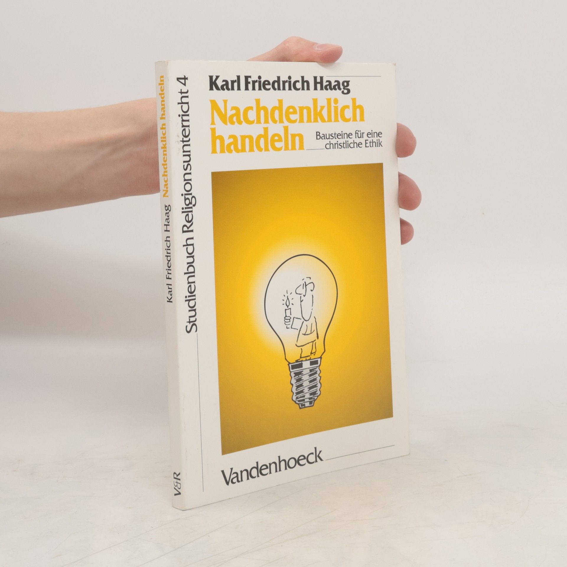 Karl Friedrich Haag Nachdenklich handeln
