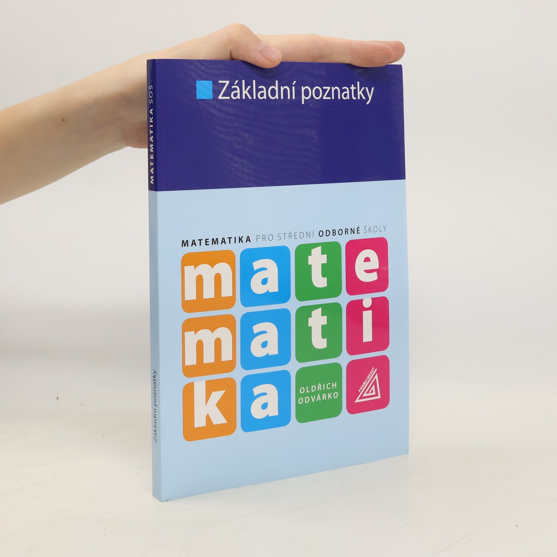 Oldřich Odvárko Matematika pro střední odborné školy. Základní poznatky