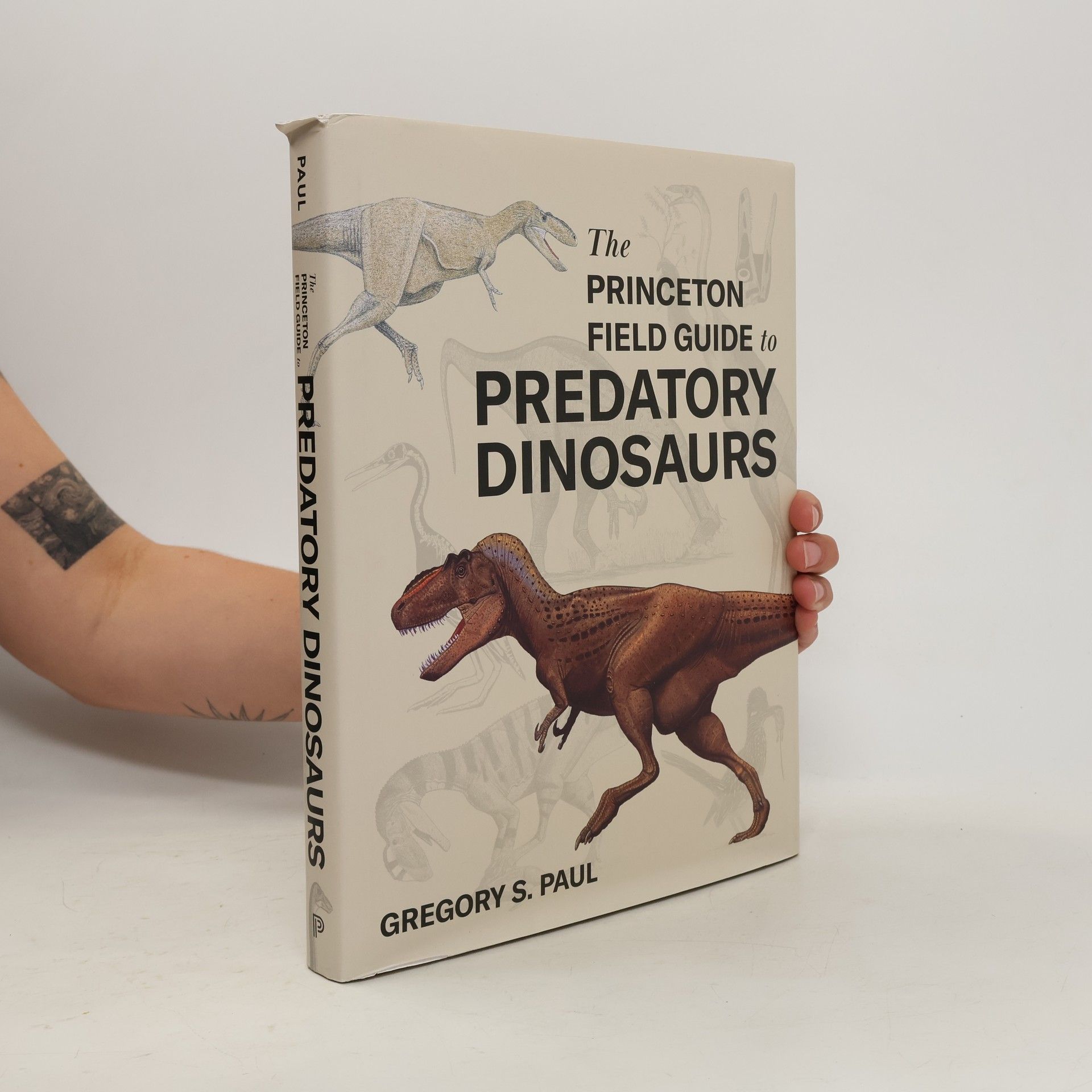 Gregory S. Paul The Princeton Field Guide to Predatory Dinosaurs