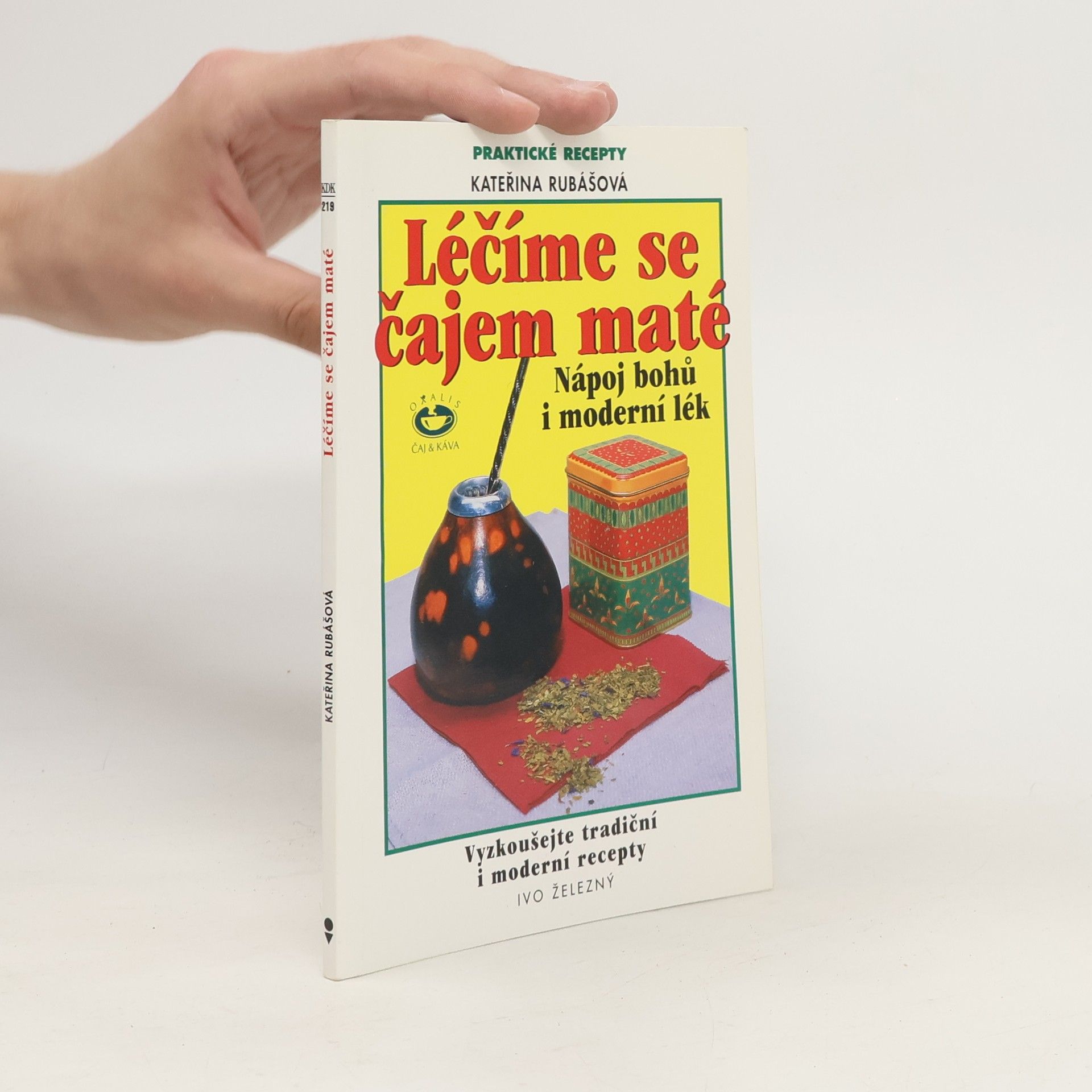 Kateřina Rubášová Léčíme se čajem maté. Nápoj bohů i moderní lék