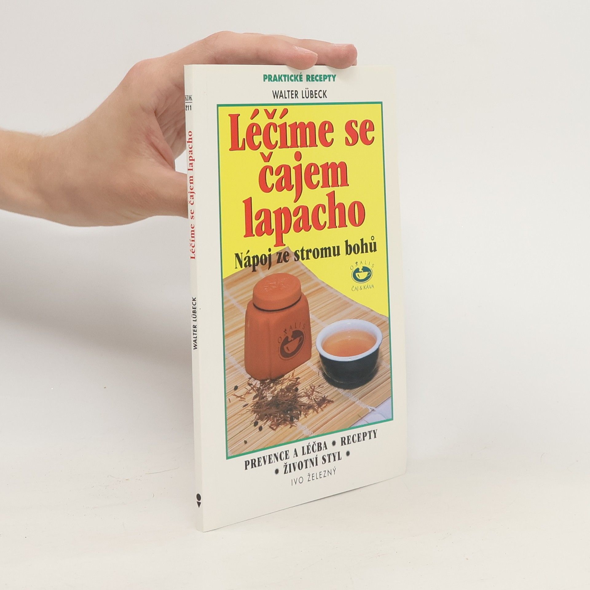Walter Lübeck Léčíme se čajem lapacho : nápoj ze stromu bohů