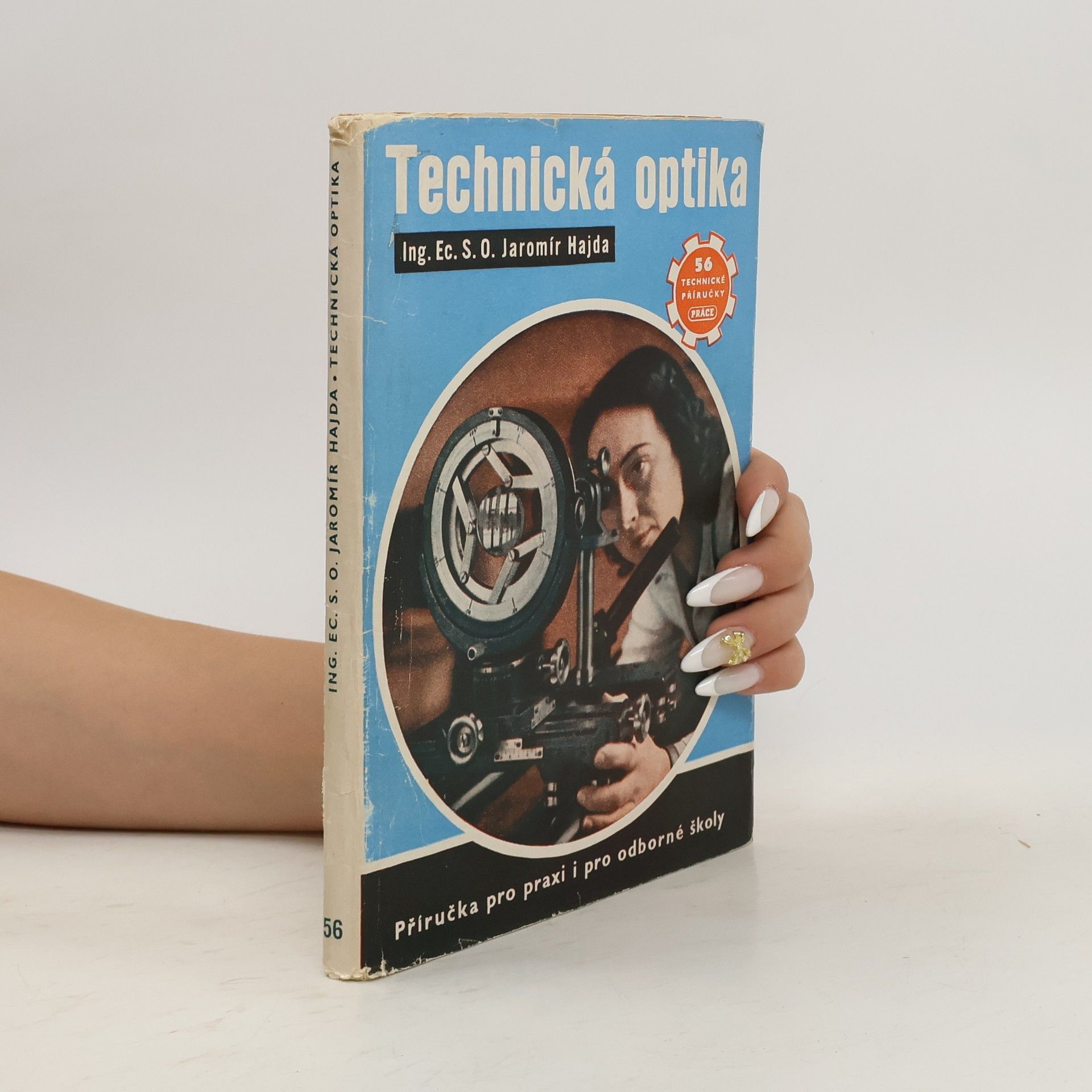 Jaromír Hajda Technická optika. Příručka pro praxi i pro odborné školy