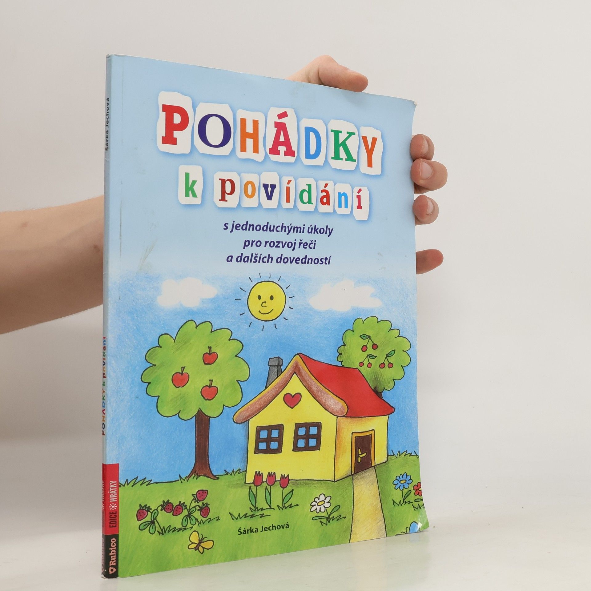 Šárka Jechová Pohádky k povídání : s jednoduchými úkoly pro rozvoj řeči a dalších dovedností