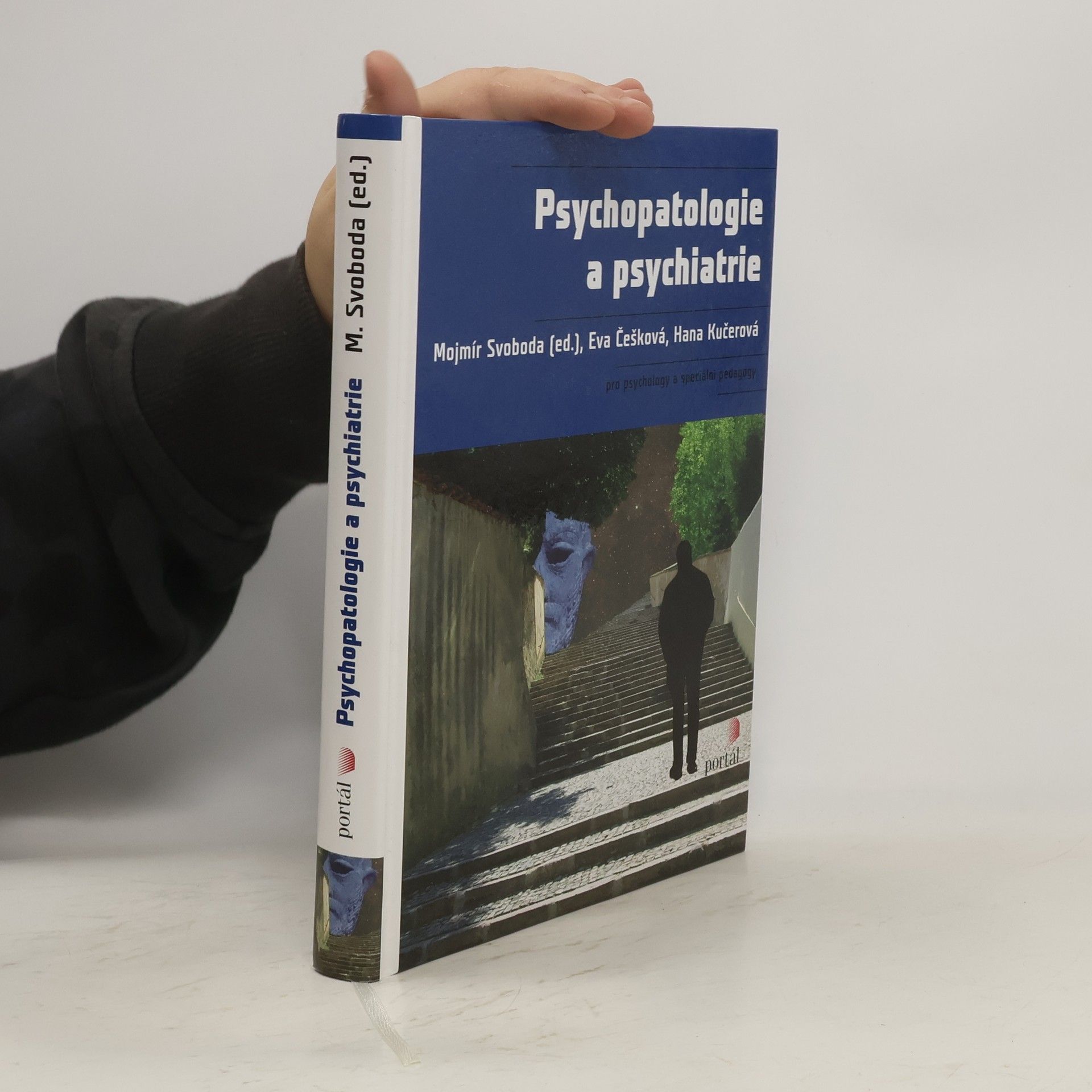 Mojmír Svoboda Psychopatologie a psychiatrie : pro psychology a speciální pedagogy